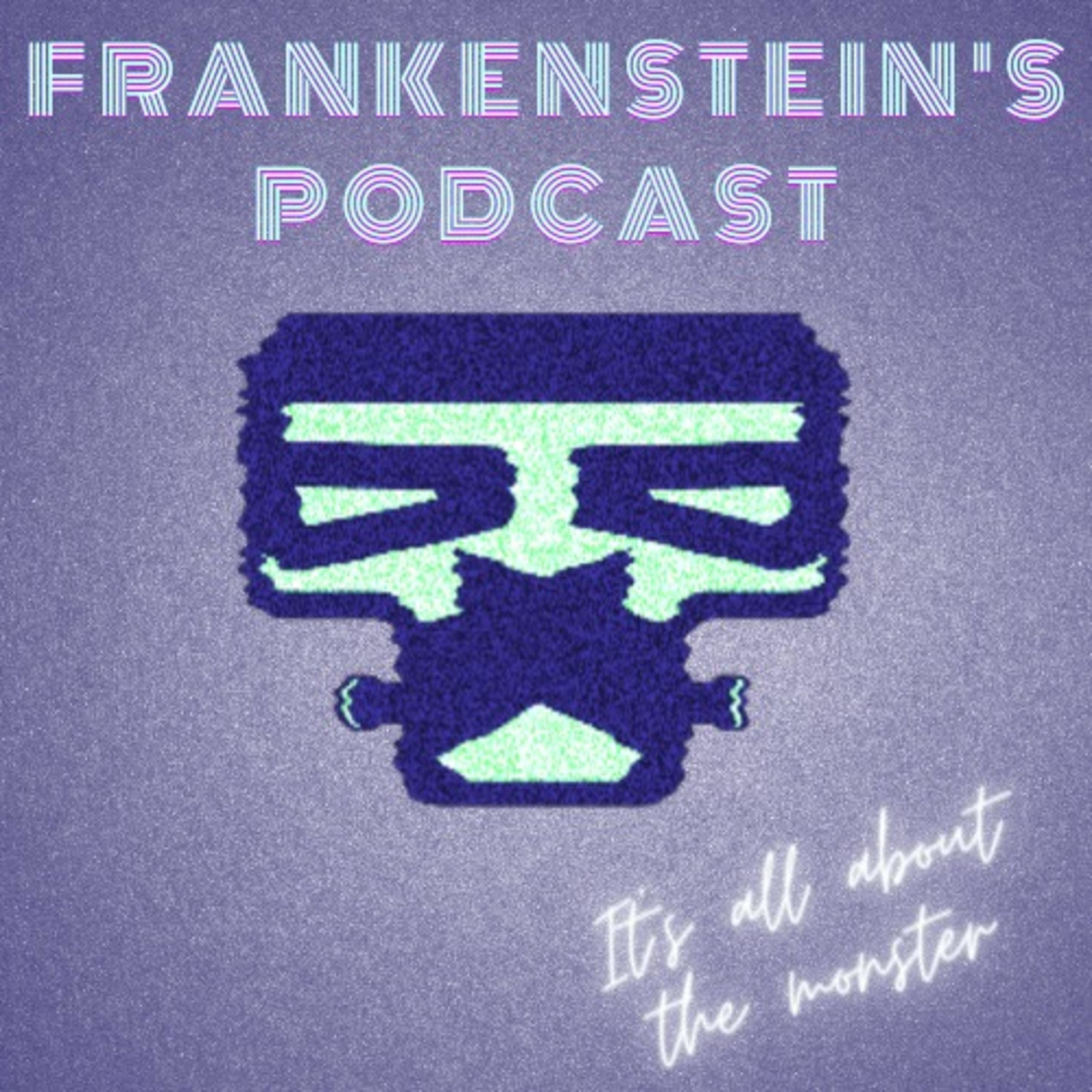 Frankenstein\'s Podcast