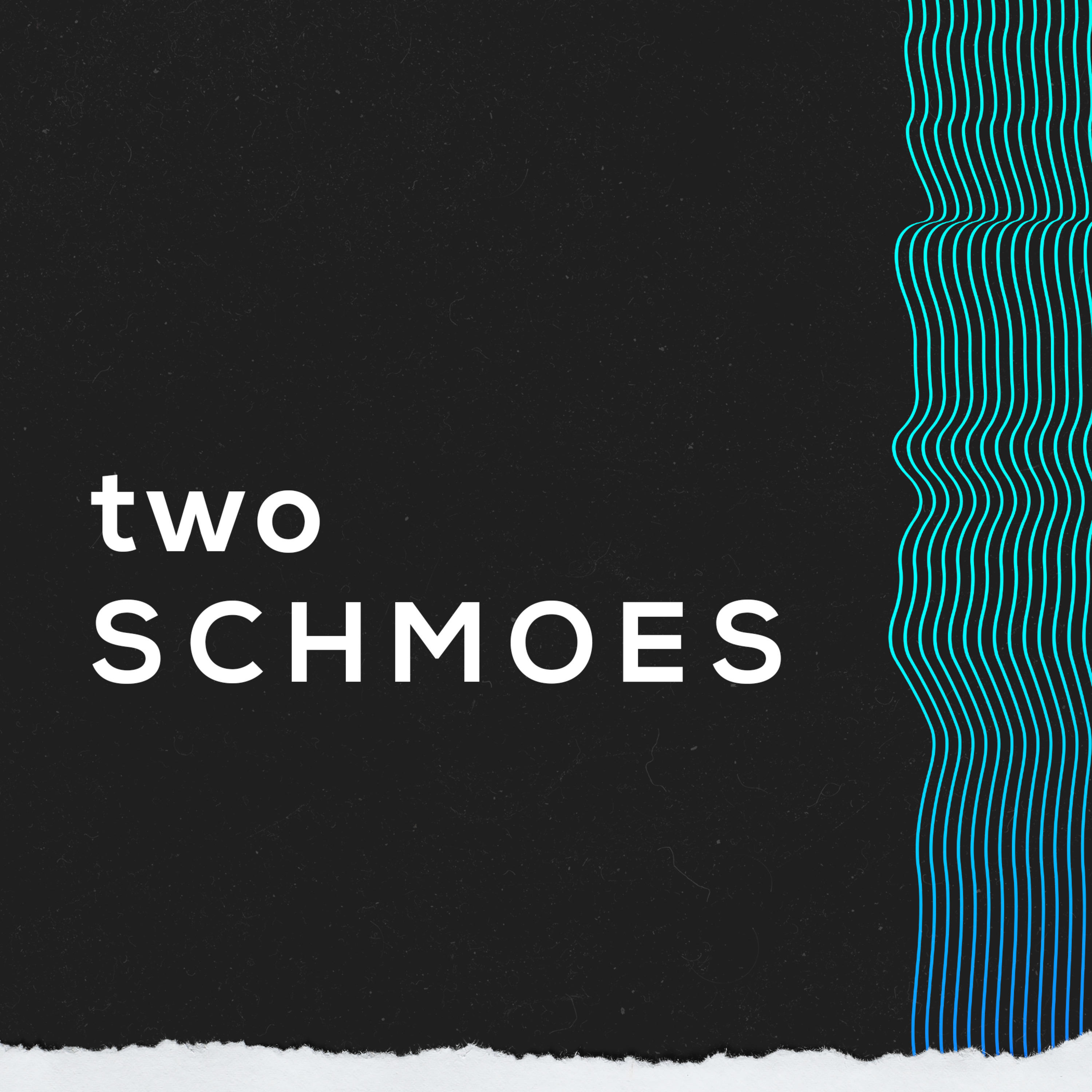 Two Schmoes
