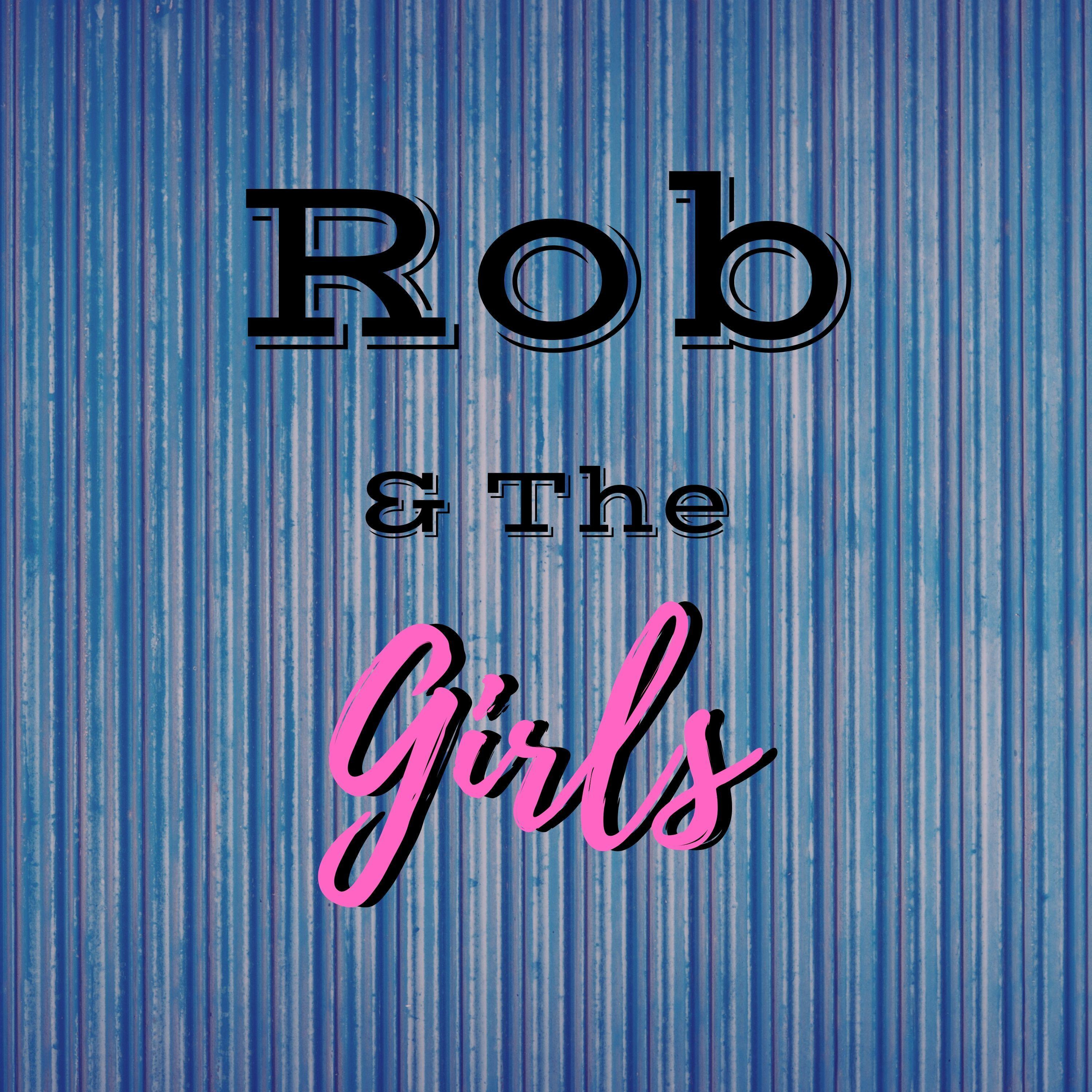 Rob & The Girls