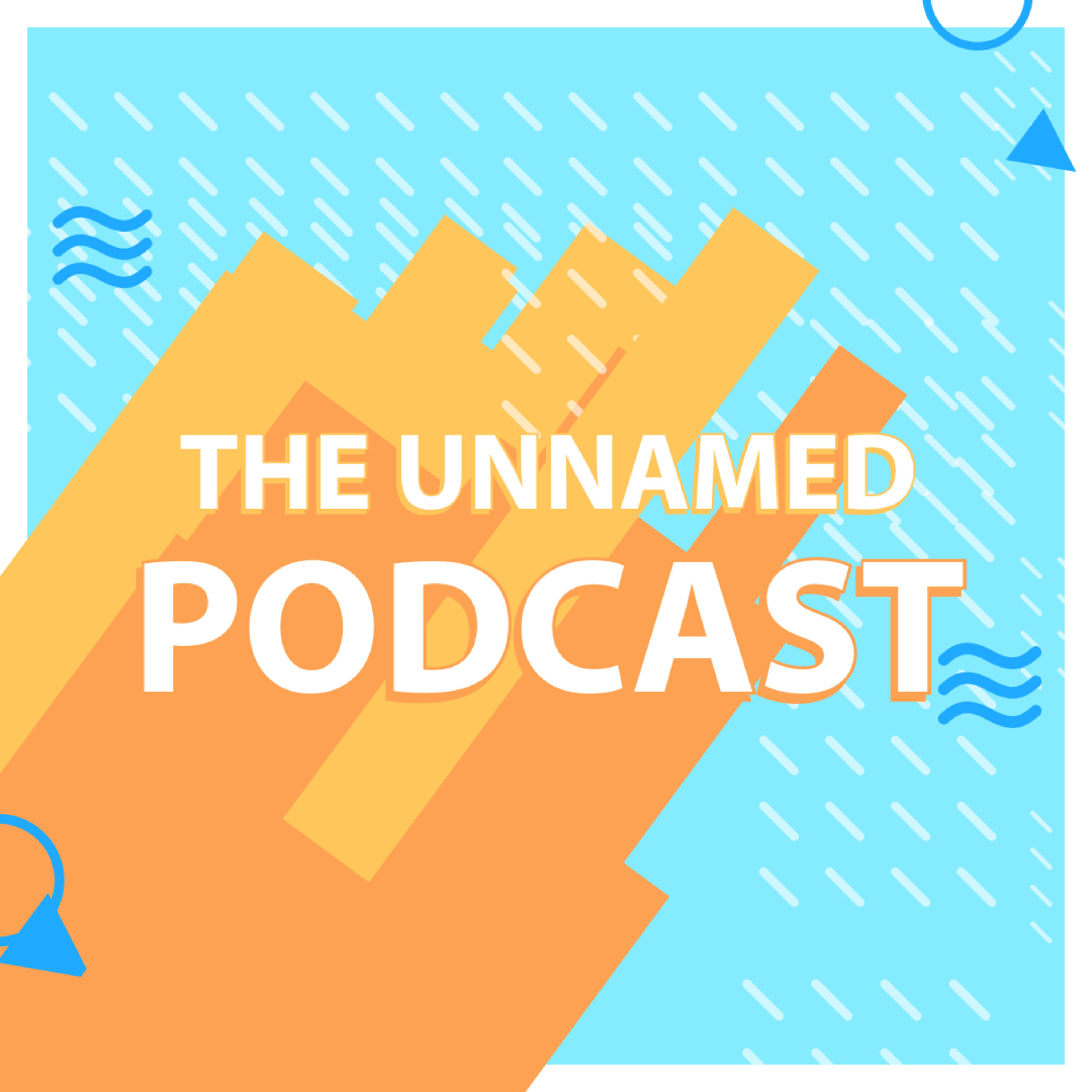 The Unnamed Podcast