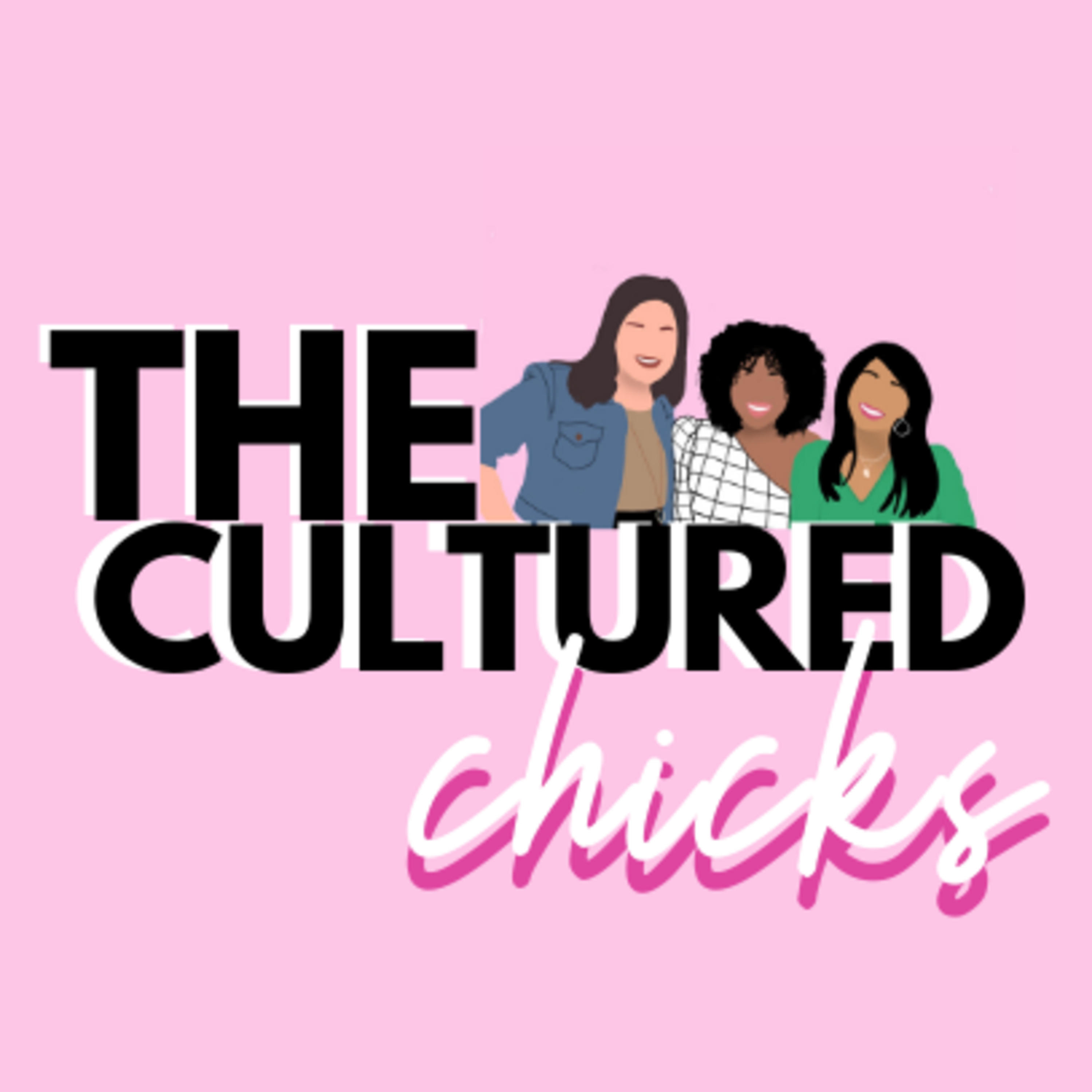 The Cultured Chicks Podcast