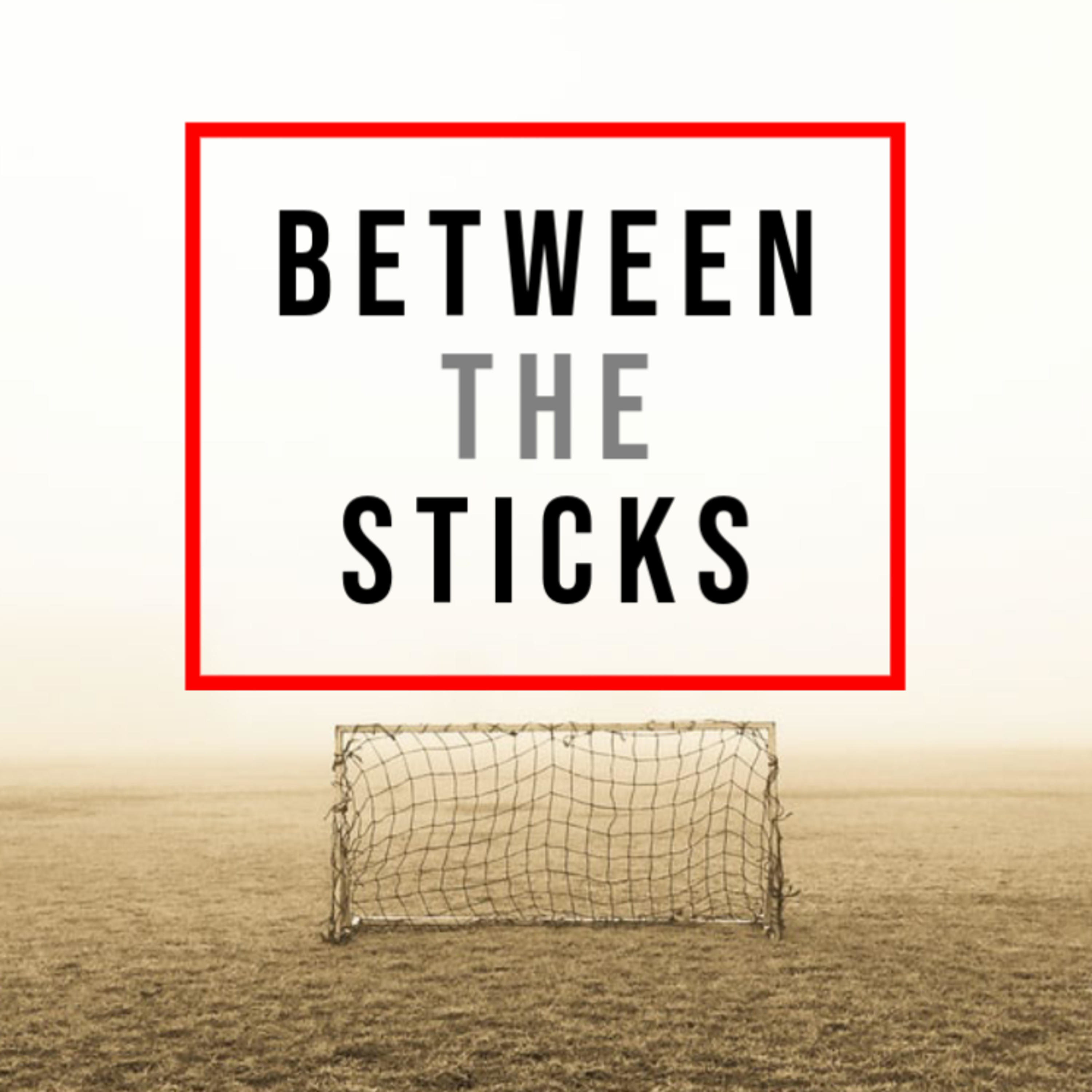 Between The Sticks- A Soccer Podcast