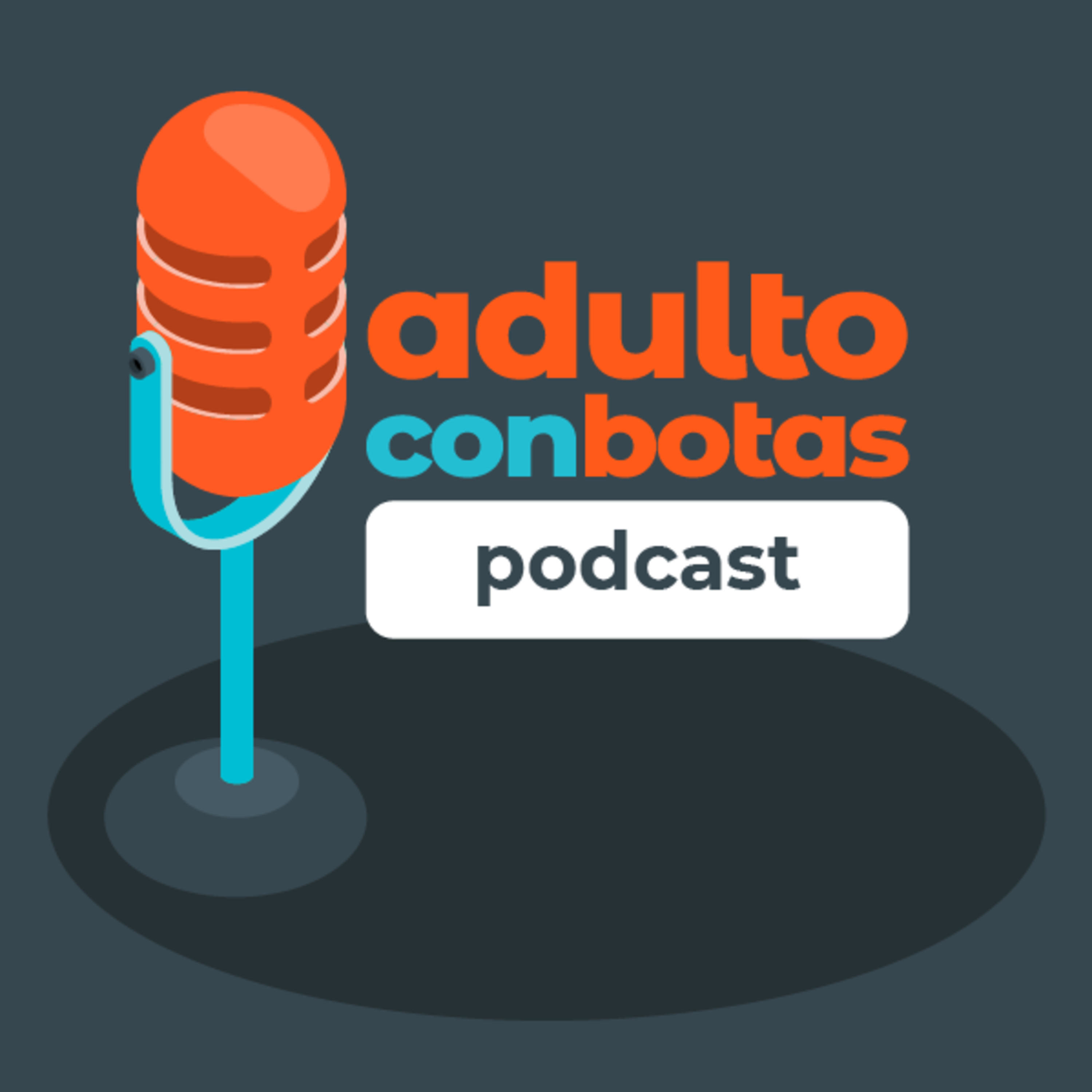 Adulto Con Botas Podcast