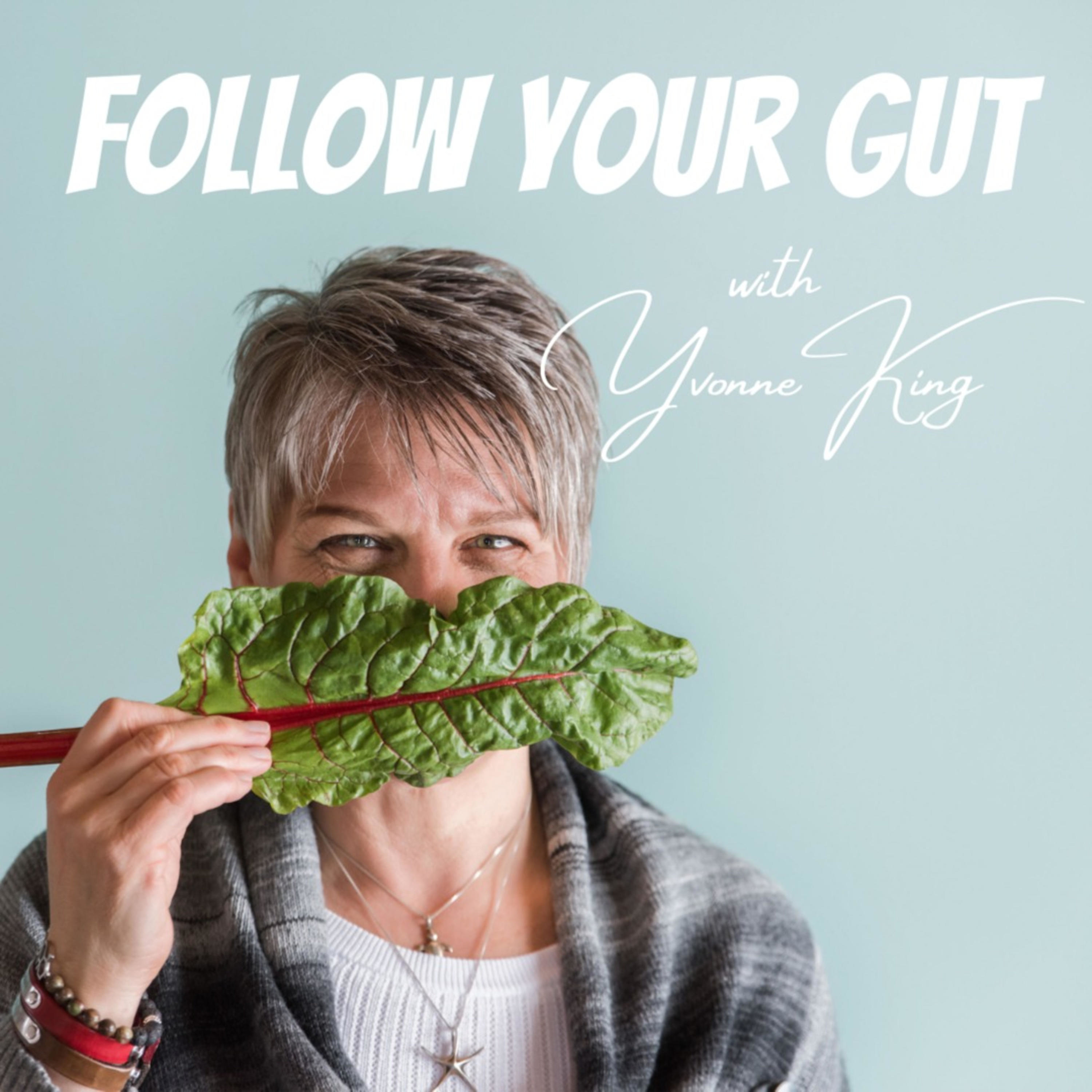 Follow Your Gut with Yvonne King