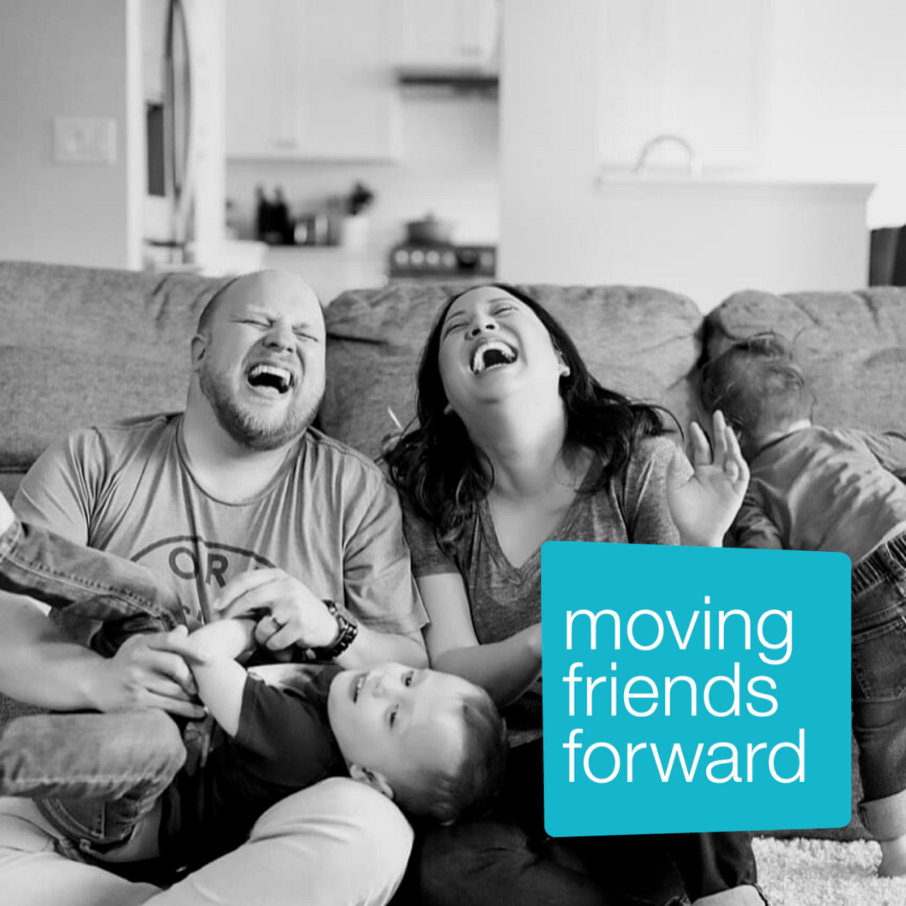 Moving Friends Forward