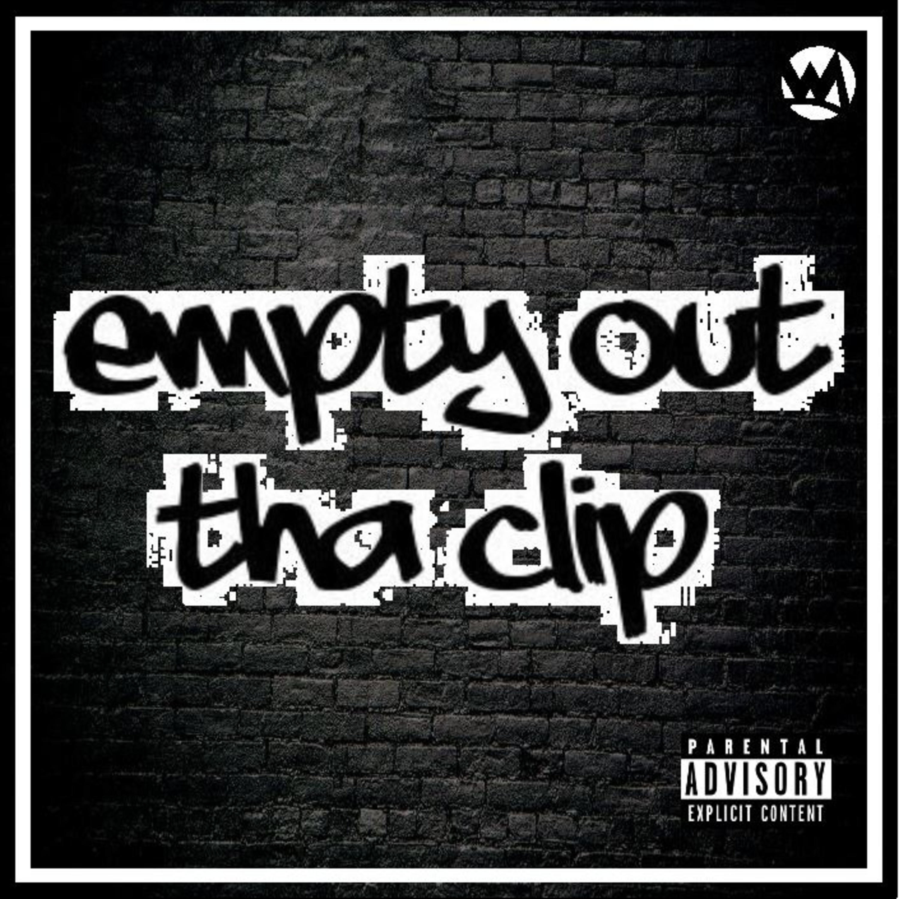 EMPTY OUT THA CLIP (E.O.T.C.)