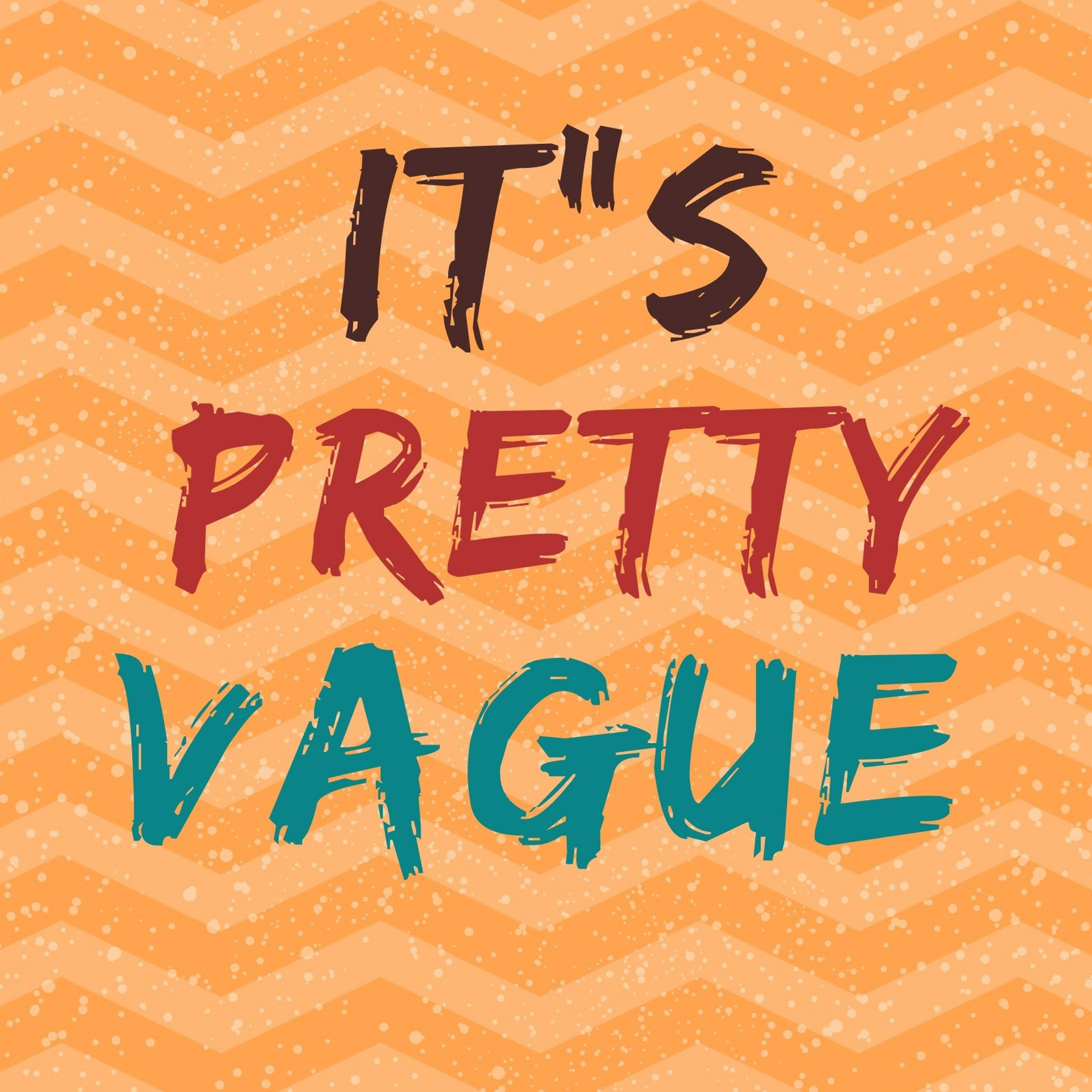 It's Pretty Vague podcast artwork