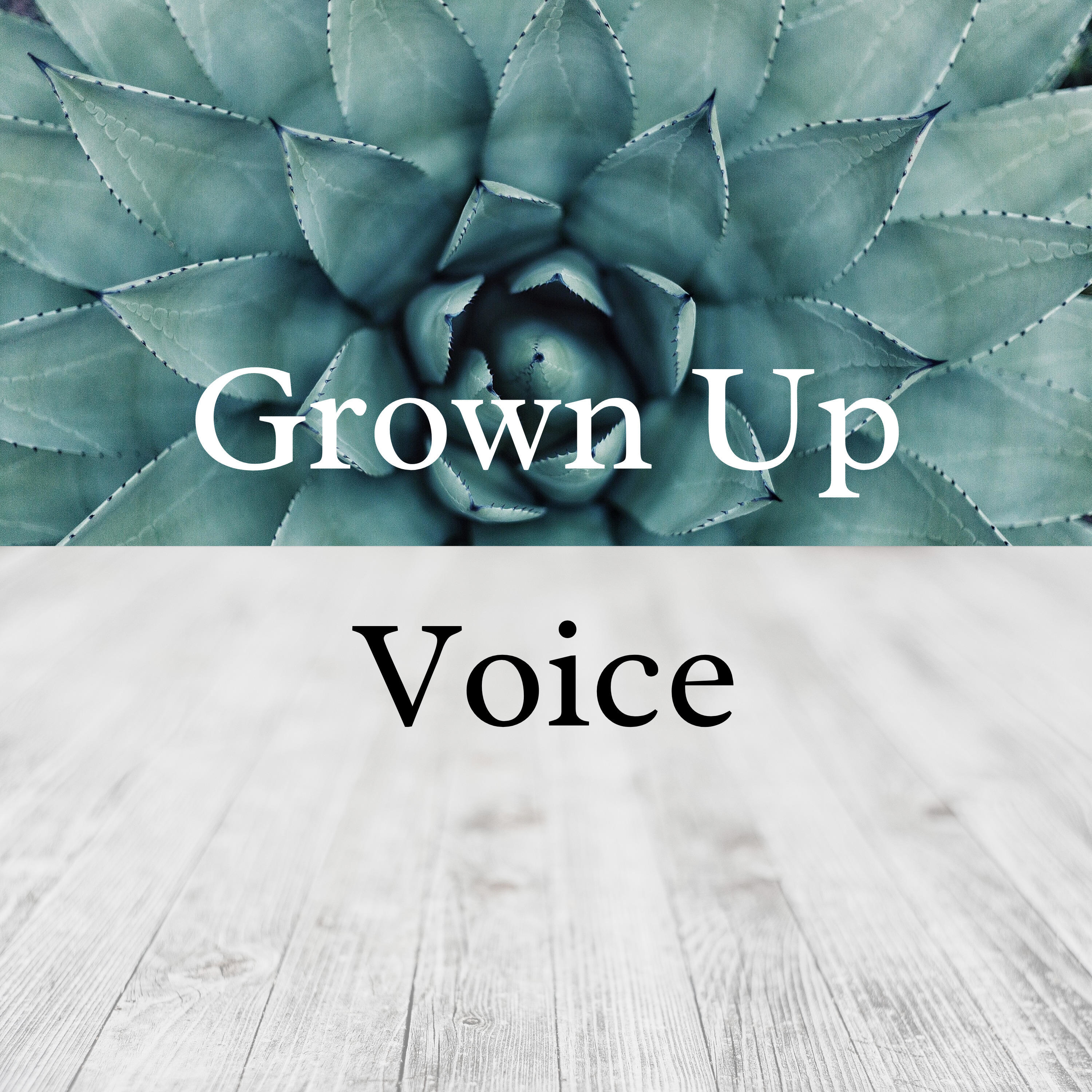 Grown Up Voice