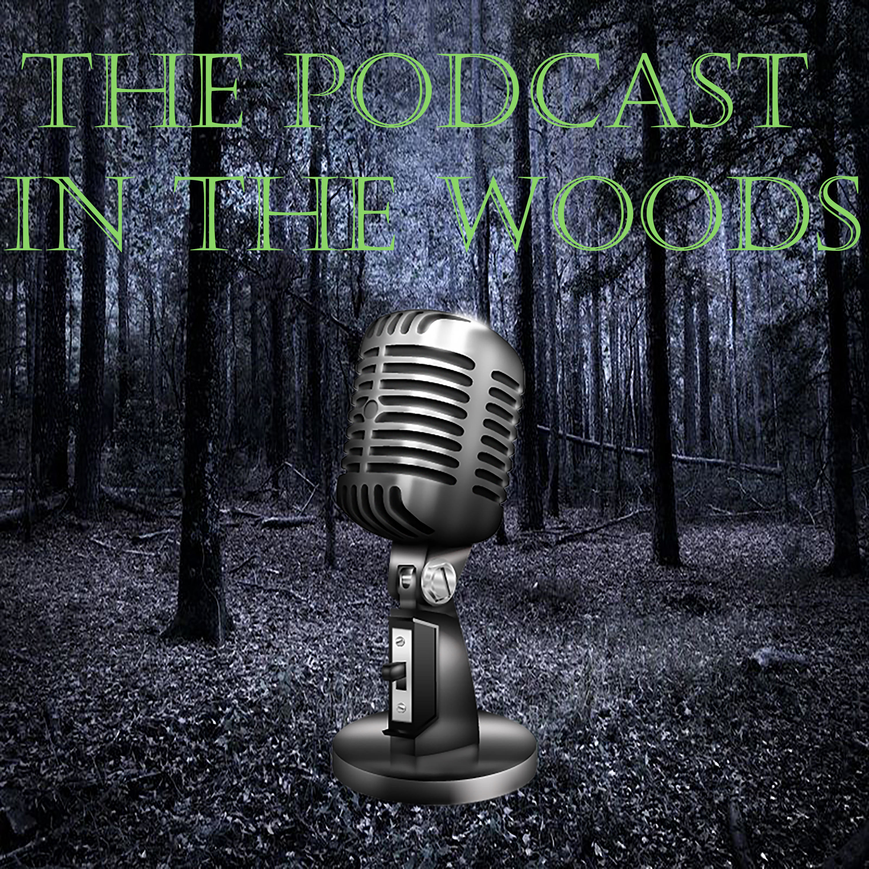 The Podcast in the Woods