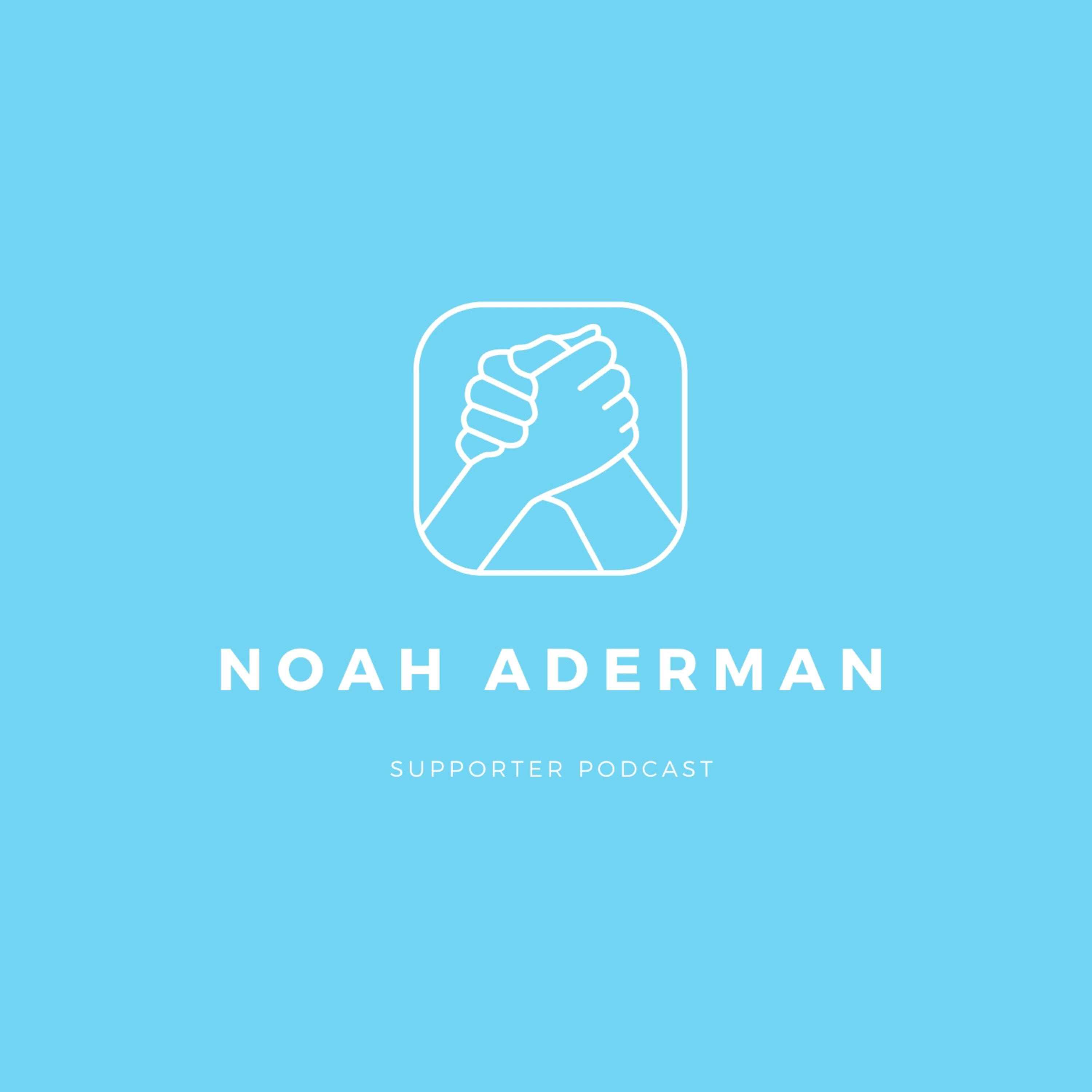 Noah Aderman Supporter Podcast