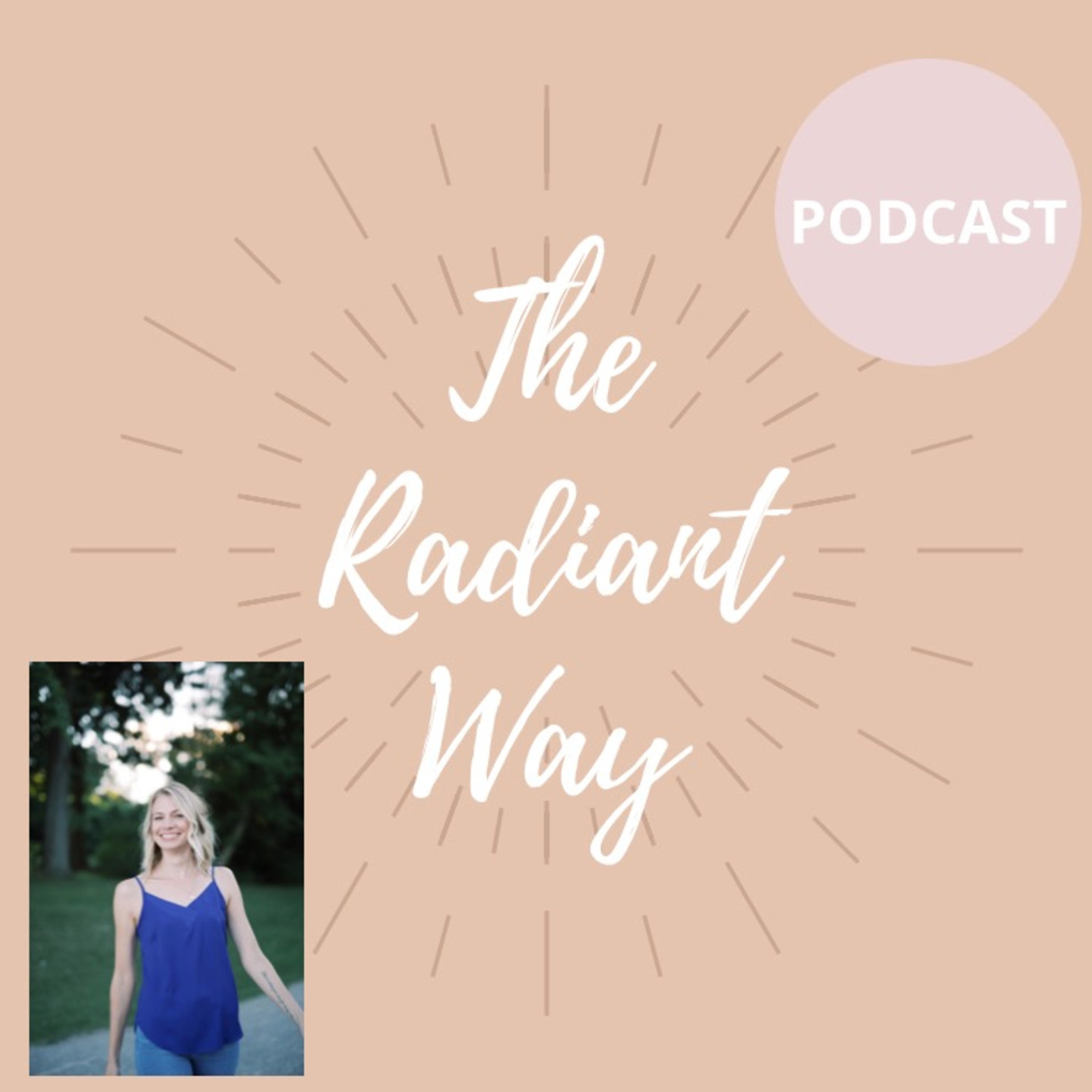 The Radiant Way Podcast