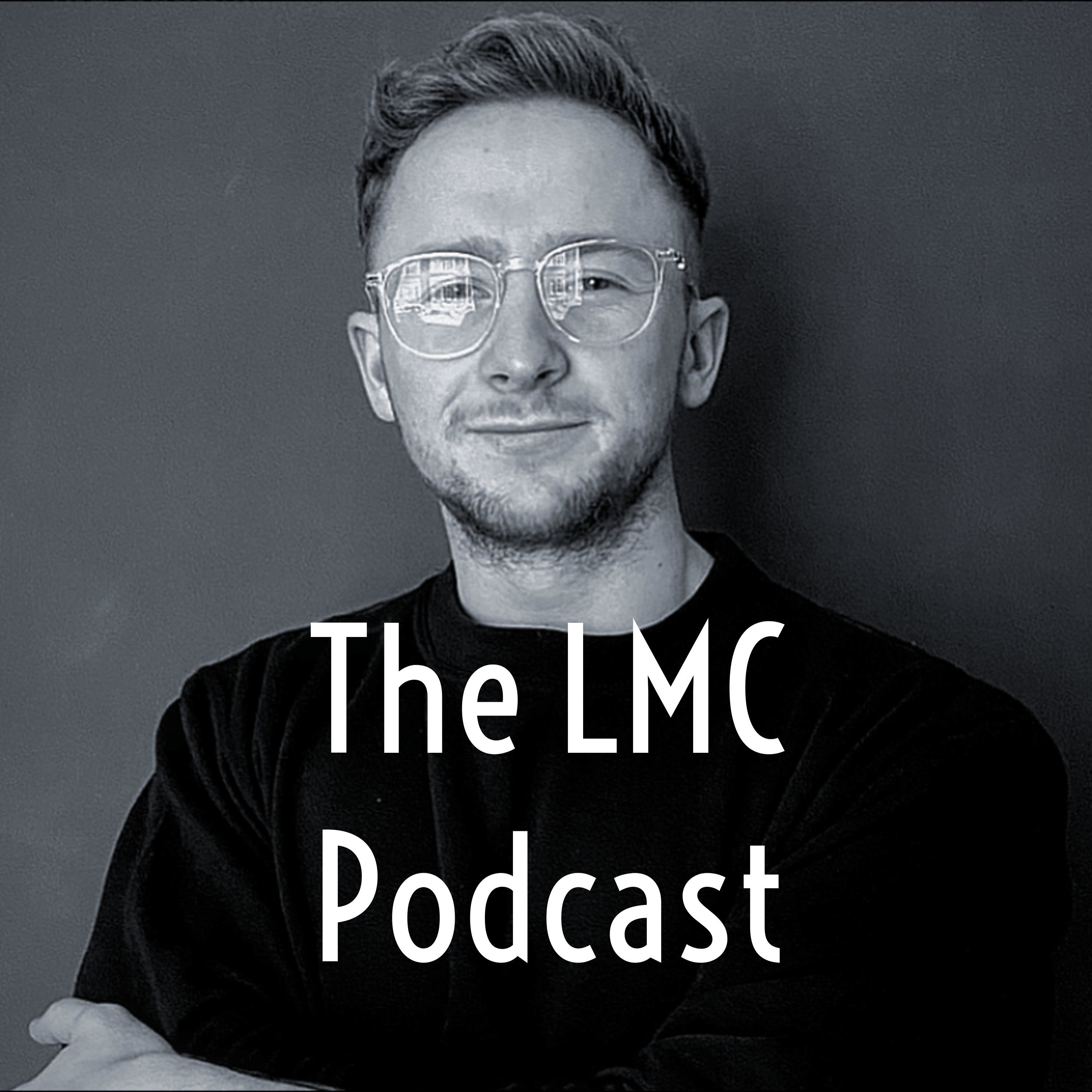 The LMC Podcast