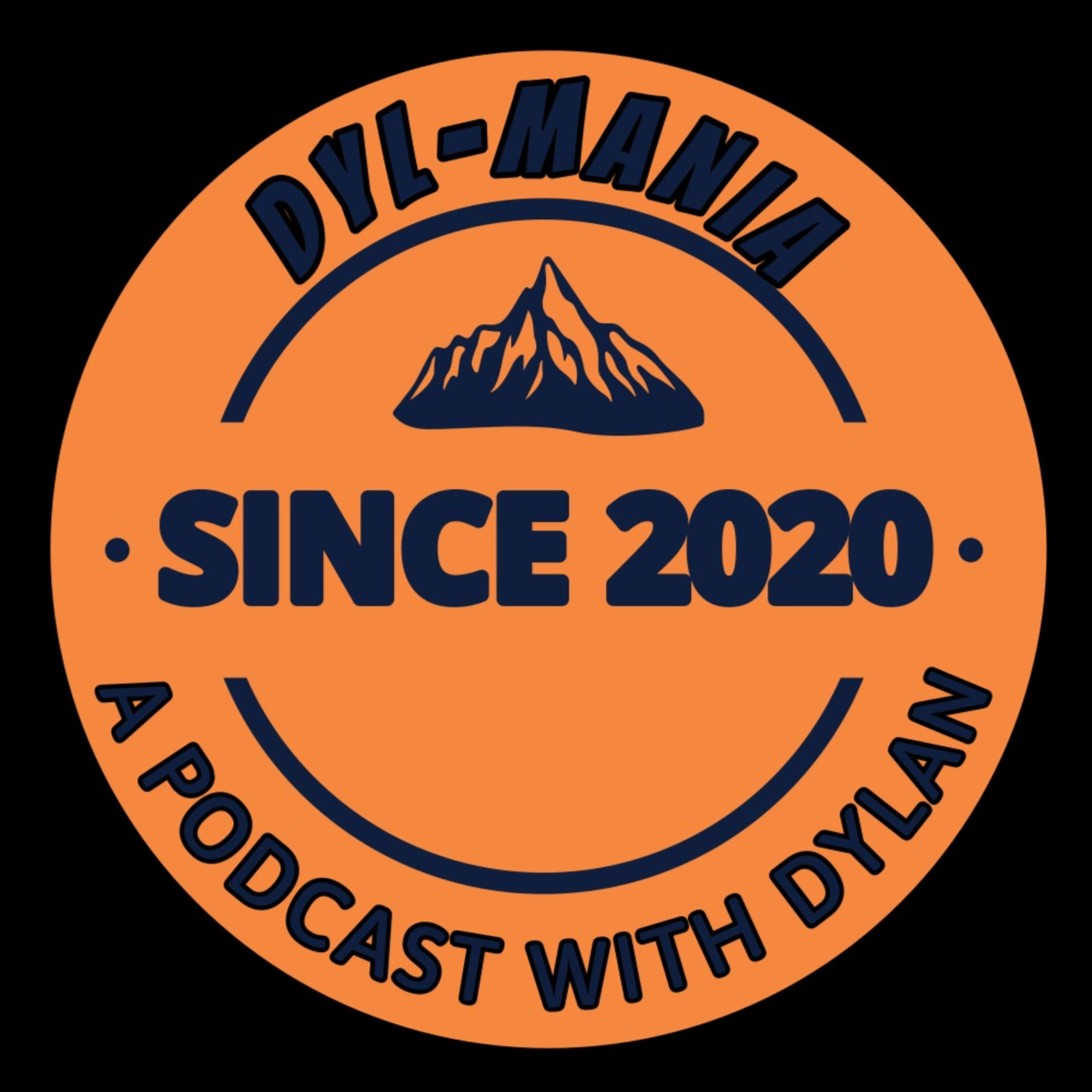 The Dyl-Mania Podcast