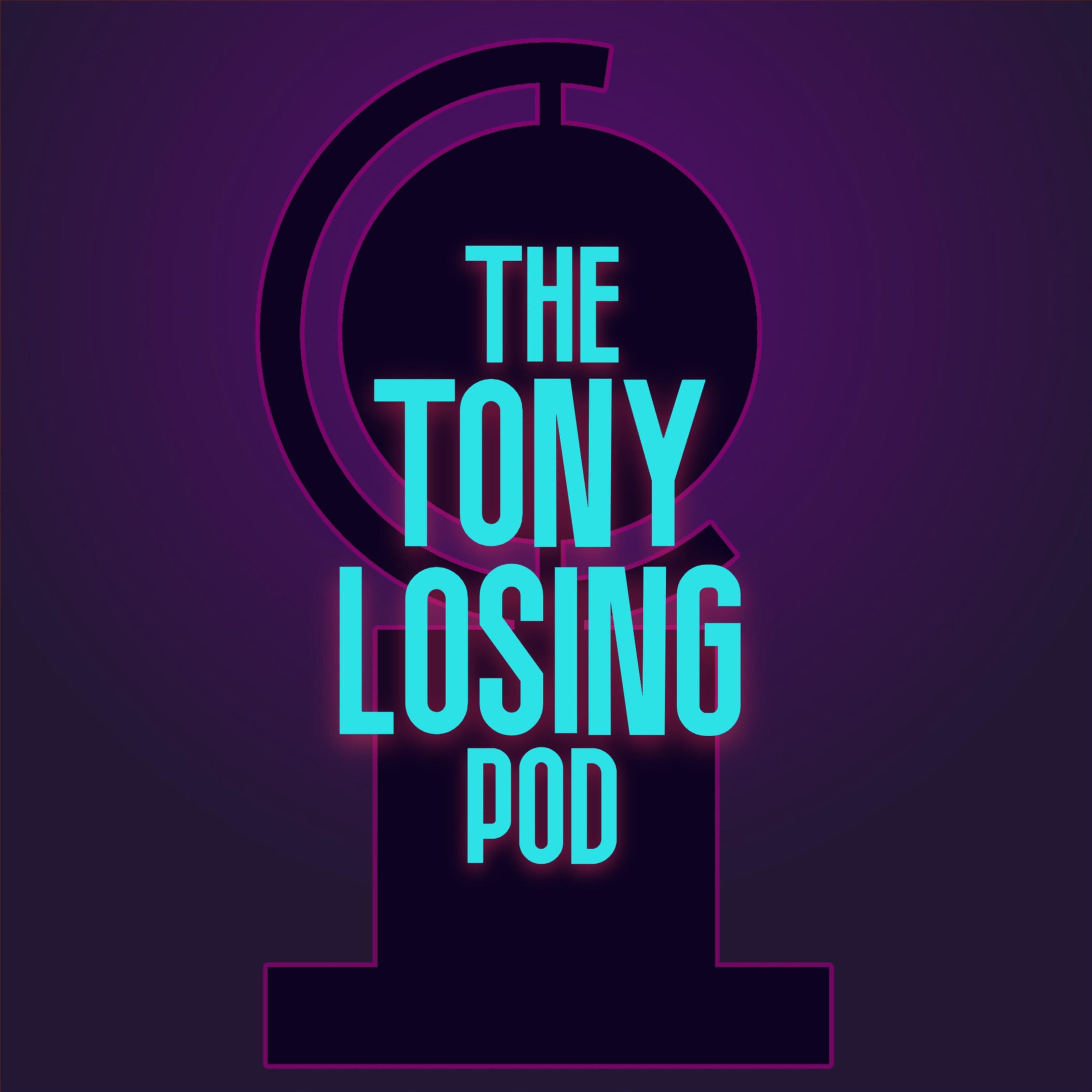 The Tony-Losing Pod podcast artwork