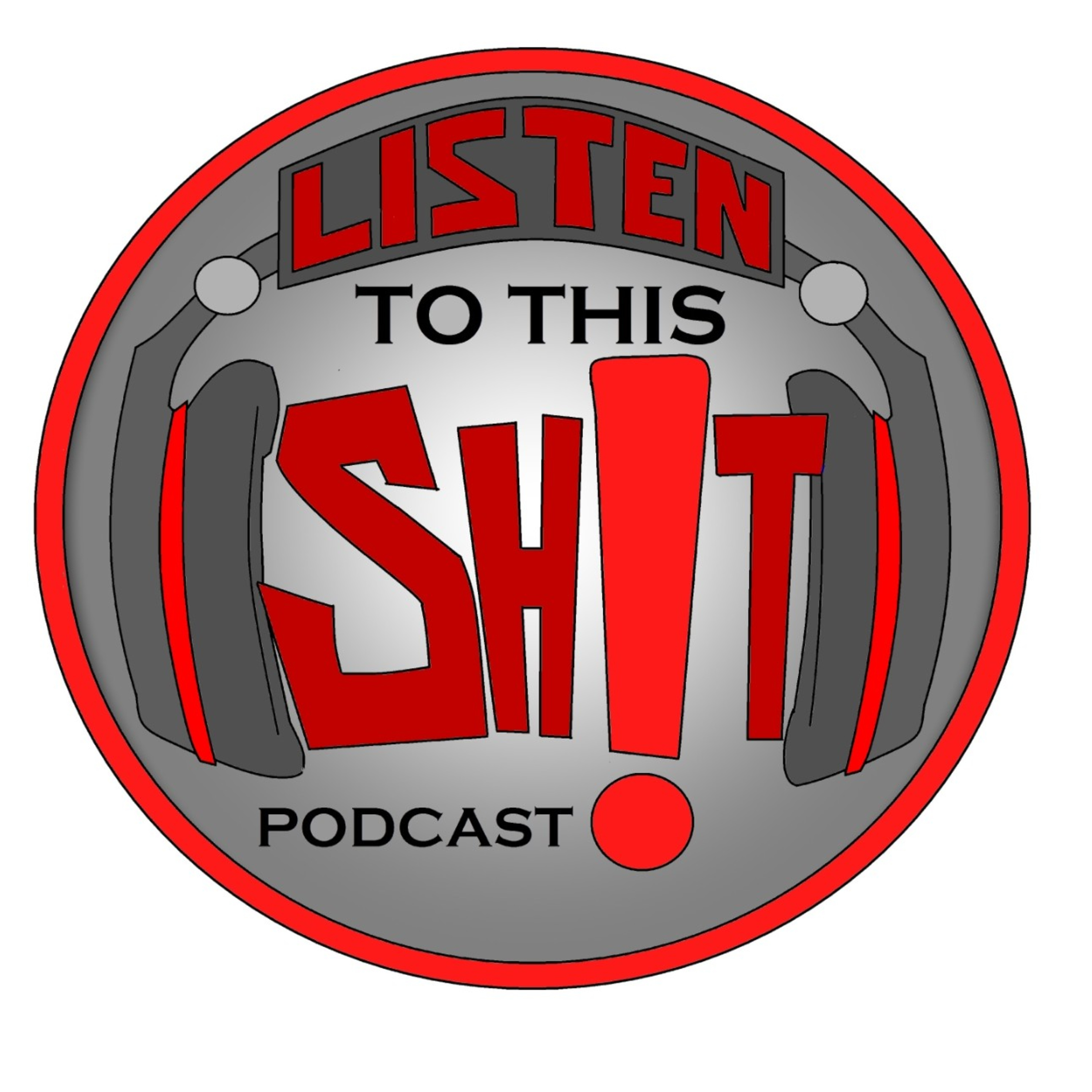 Listen to this sh!t podcast!