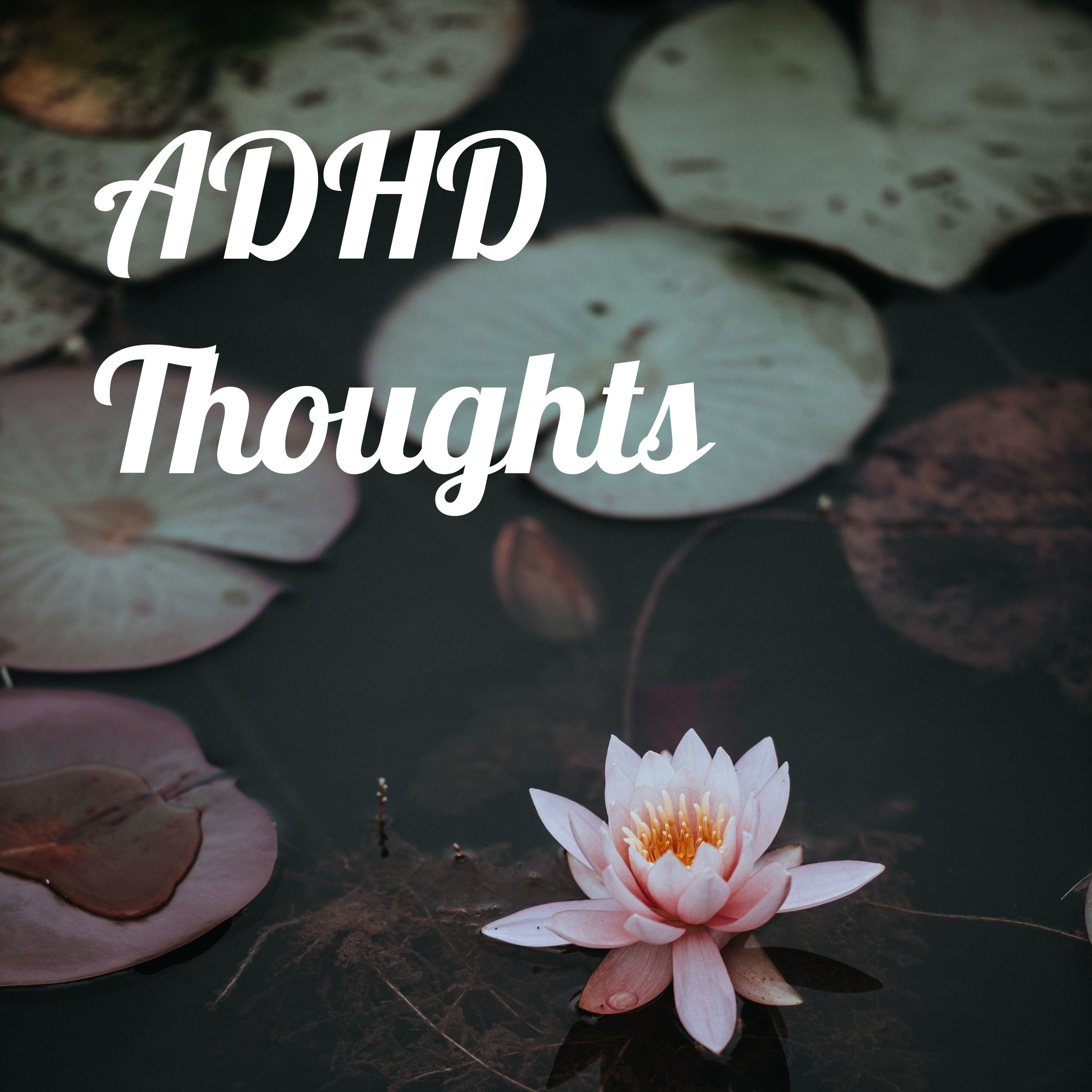 ADHD Thoughts