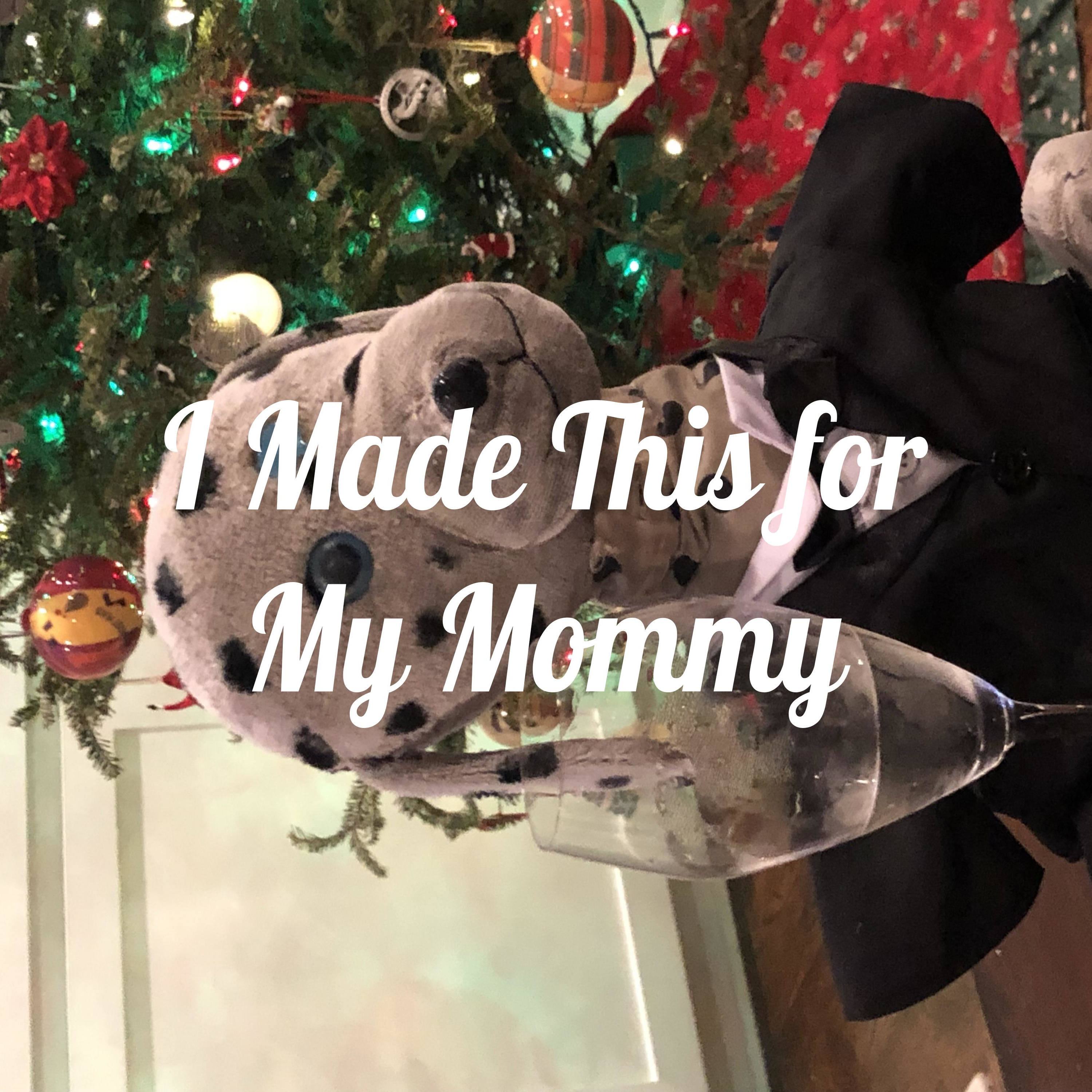 I Made This for My Mommy