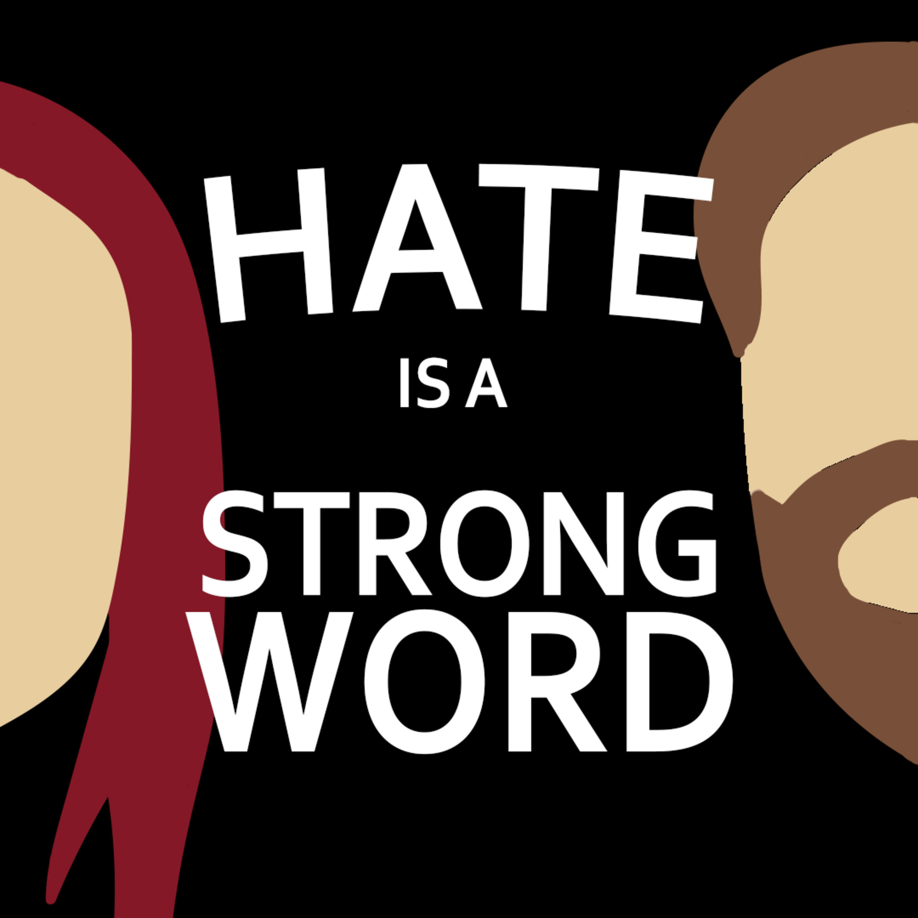 Hate is a Strong Word