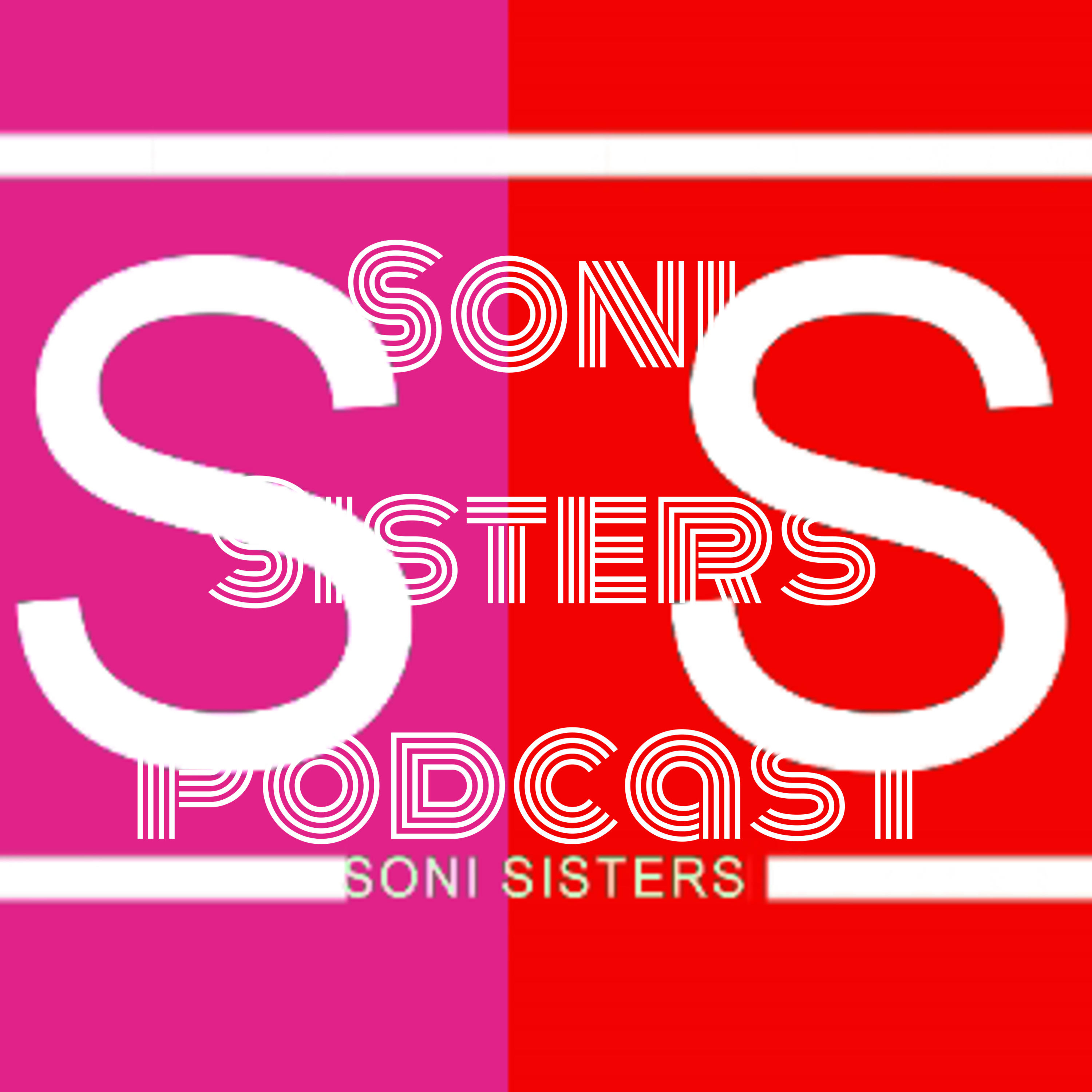 Soni Sisters Podcast