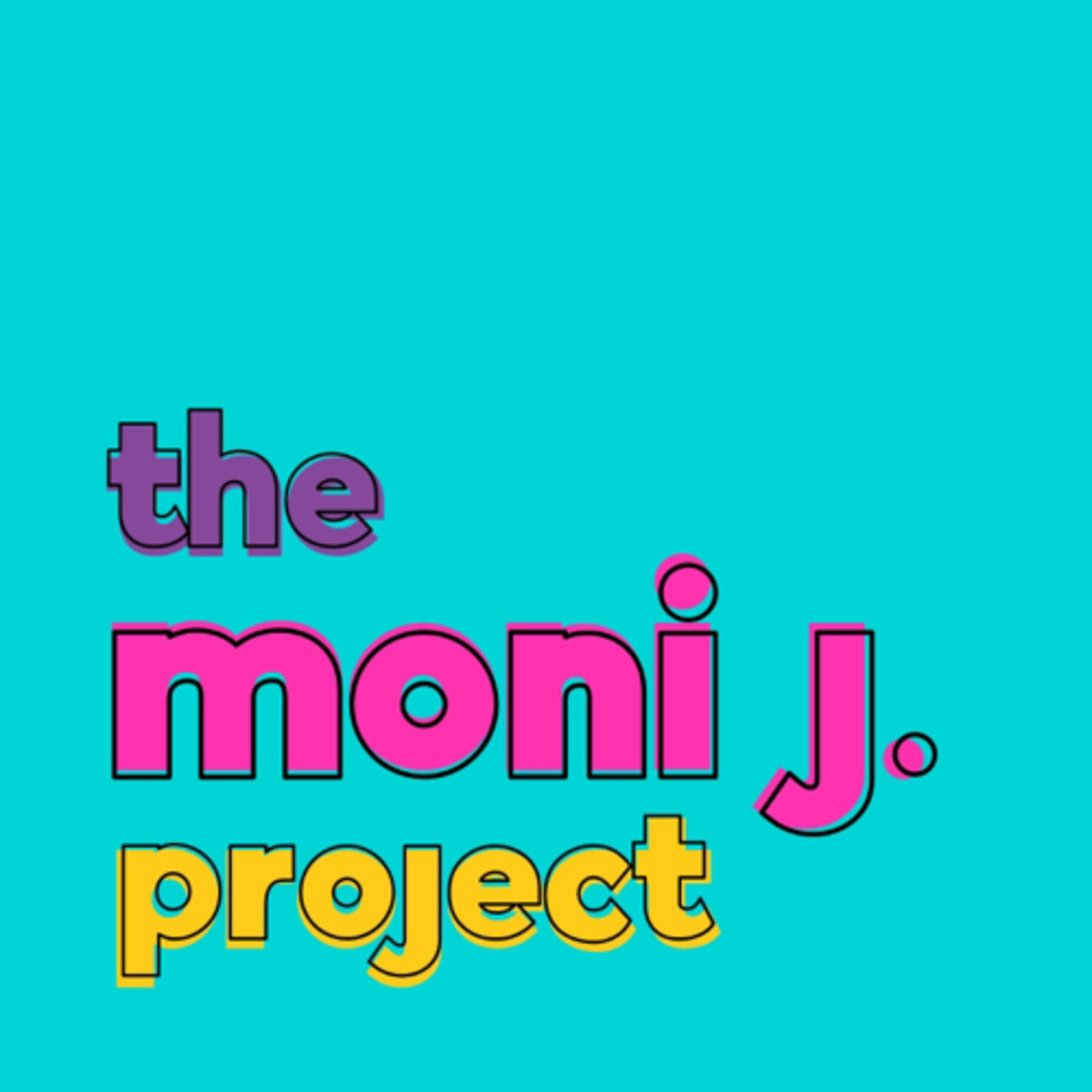 The Moni J. Project