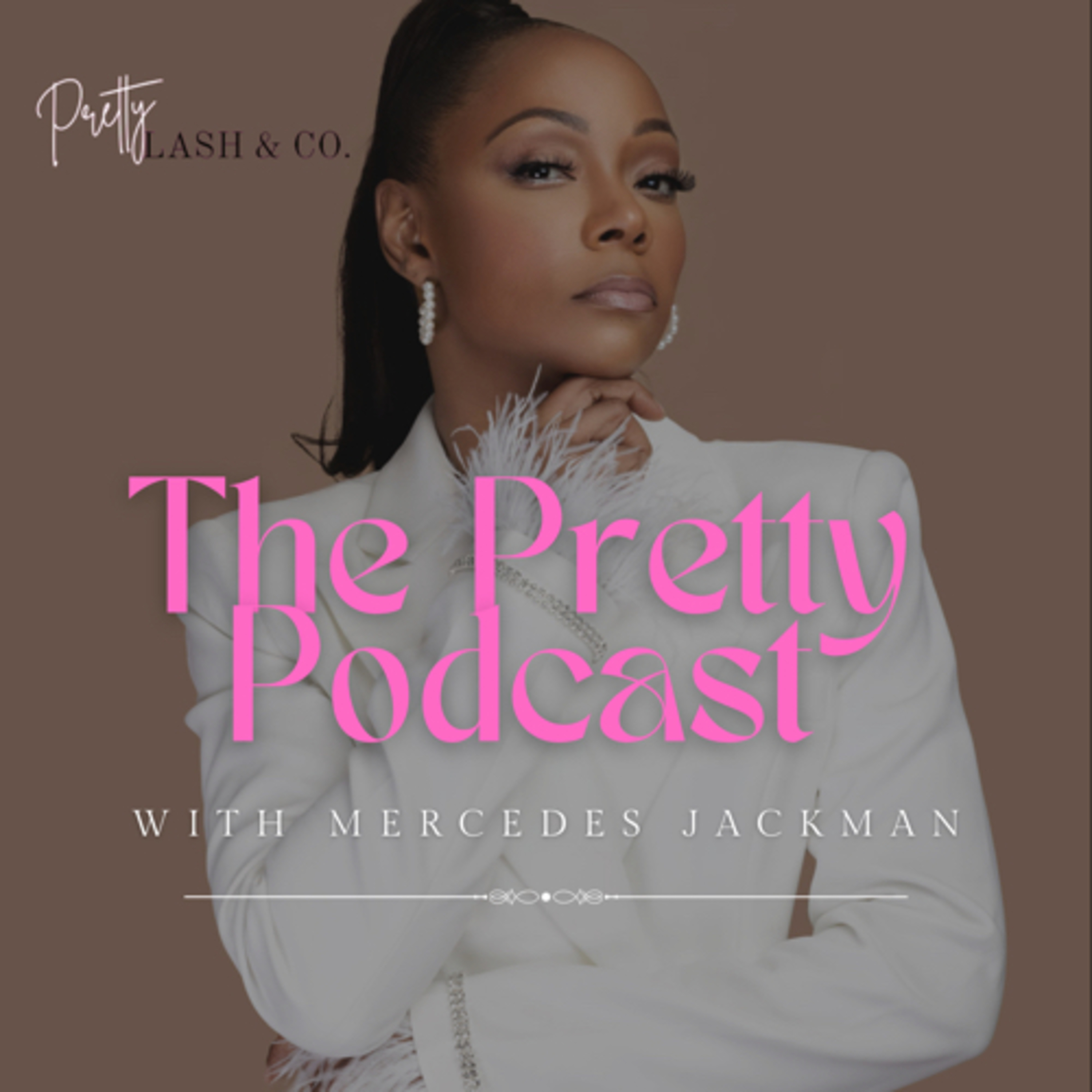 The Pretty Lash Podcast