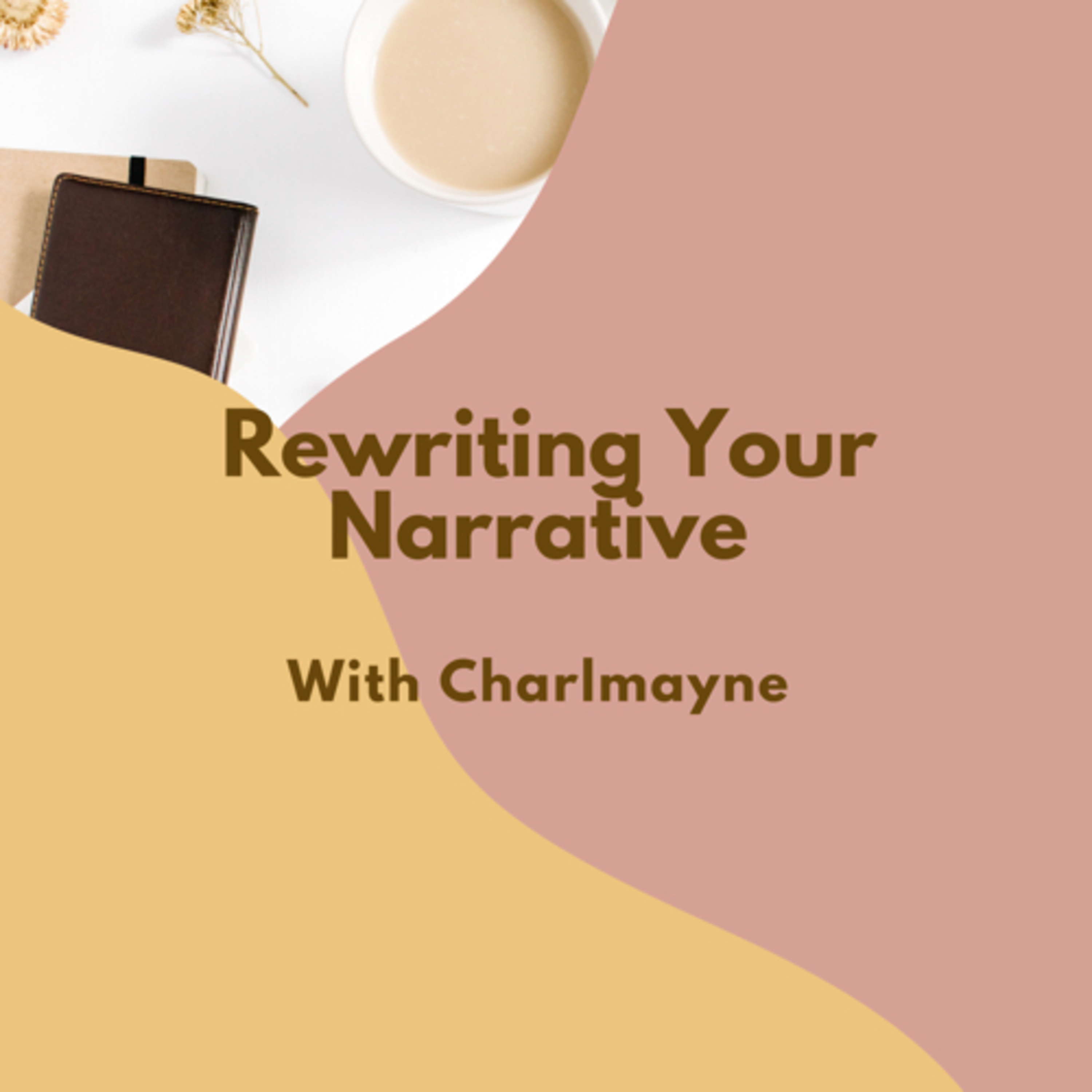 Rewriting Your Narrative podcast artwork