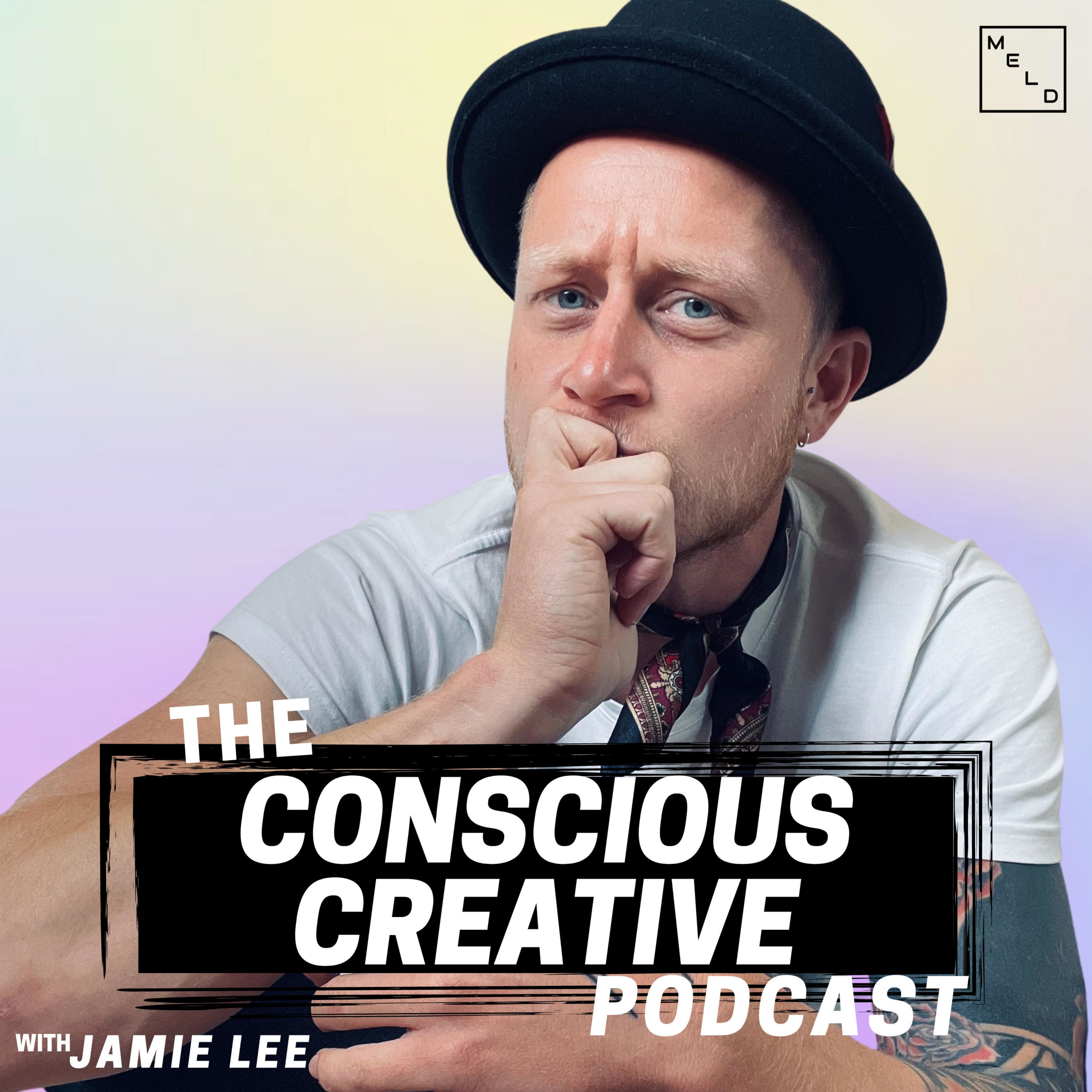 The Conscious Creative Podcast with Jamie Lee The Conscious Creative Podcast with Jamie Lee