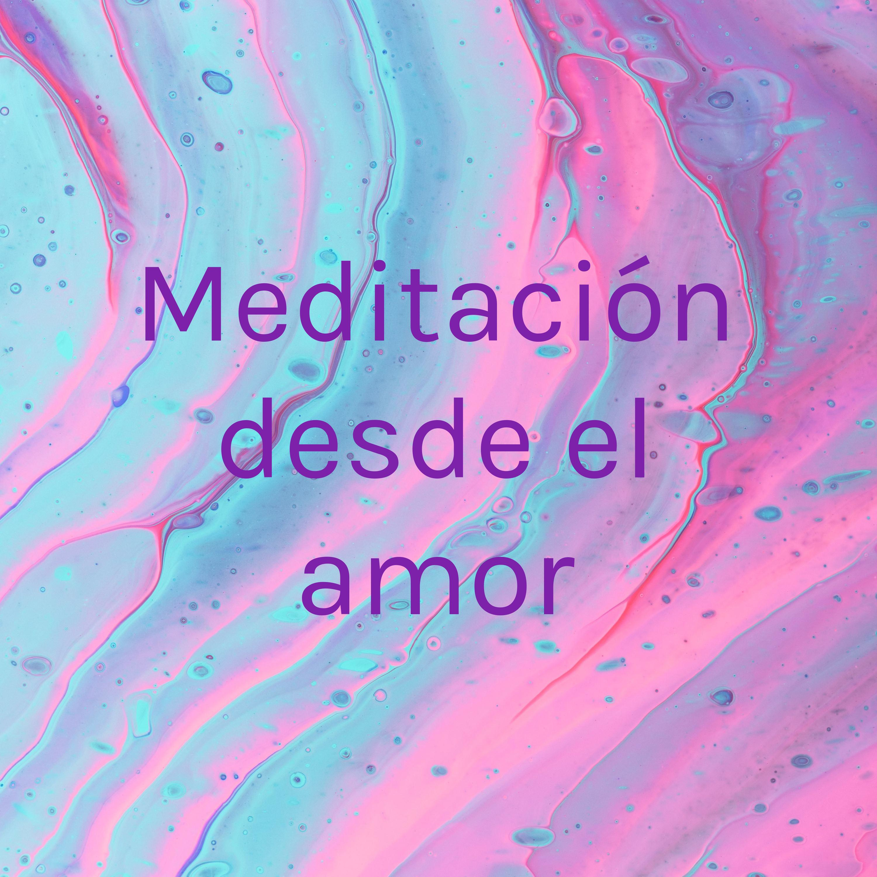 Meditación desde el amor