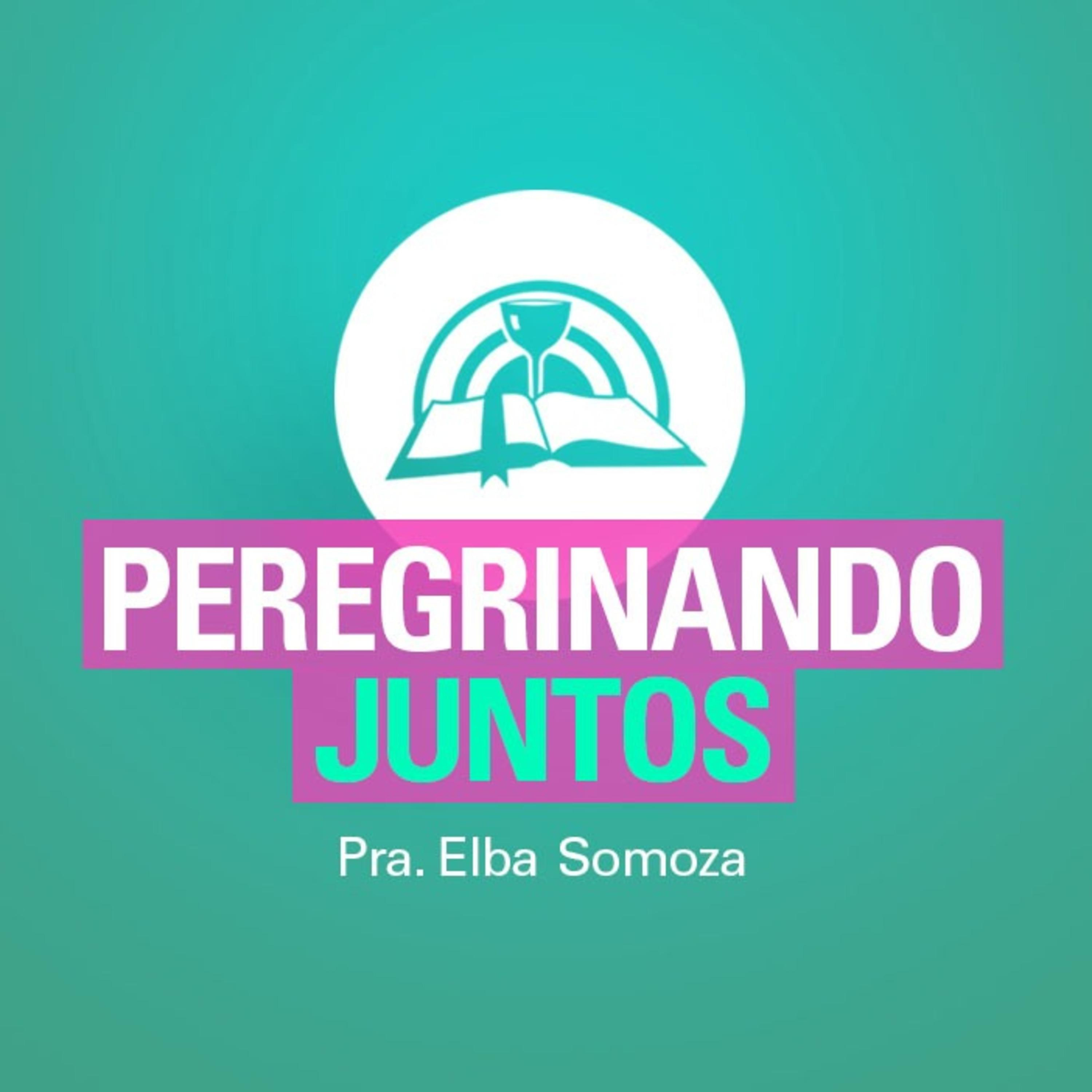 Peregrinando Juntos | Pra. Elba Somoza | Iglesia Buenas Nuevas