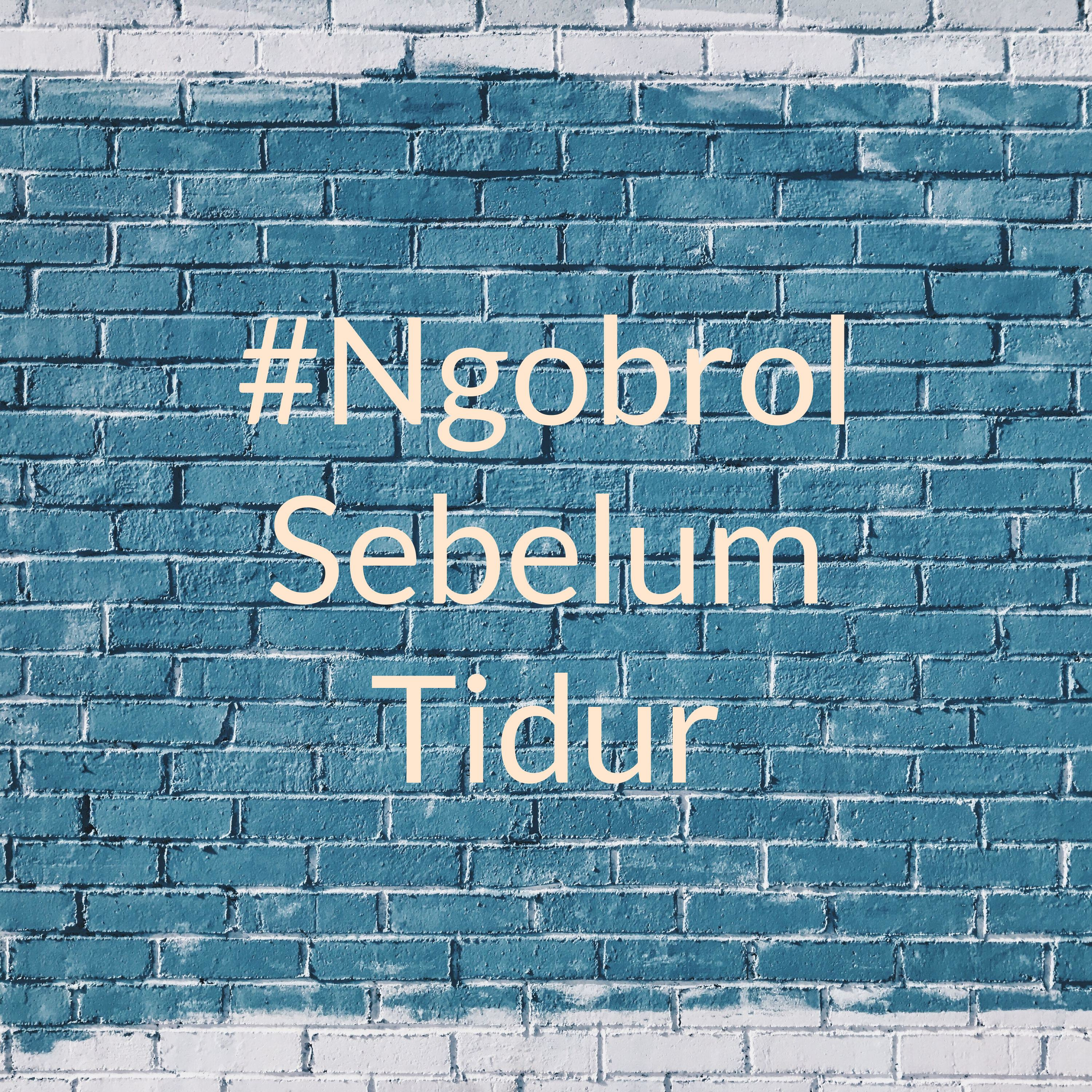 #Ngobrol Sebelum Tidur
