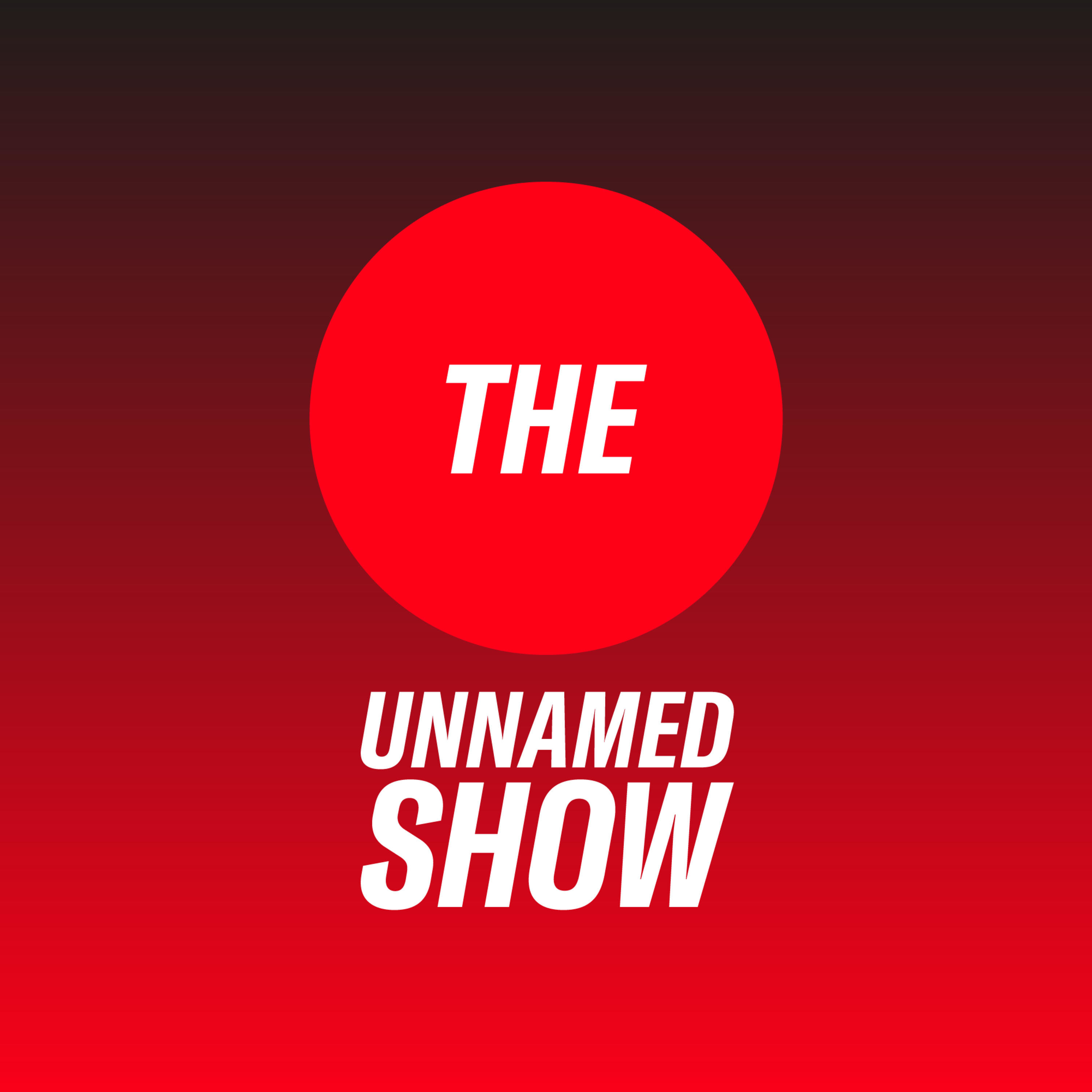 The Unnamed Show