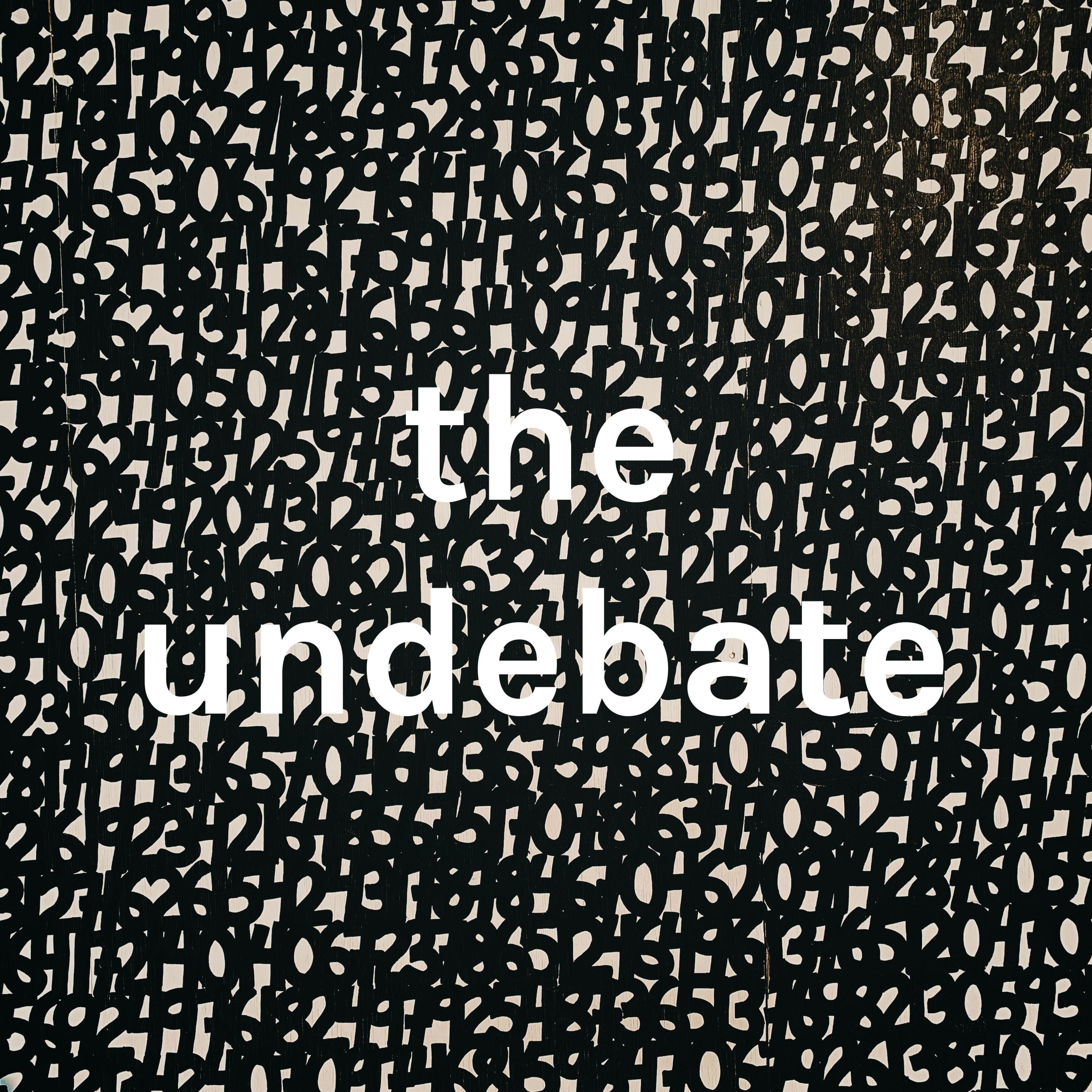 the undebate