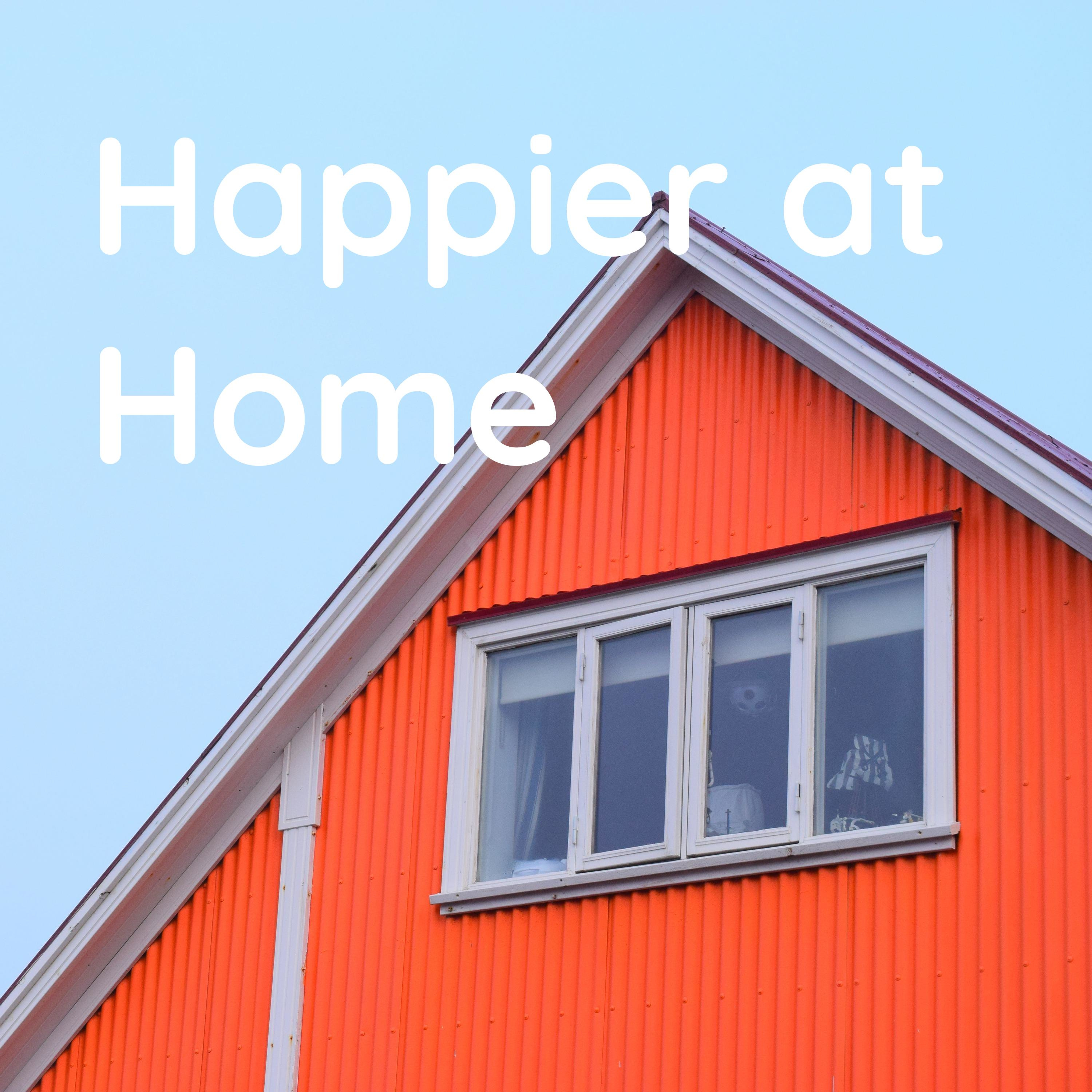 Happier at Home