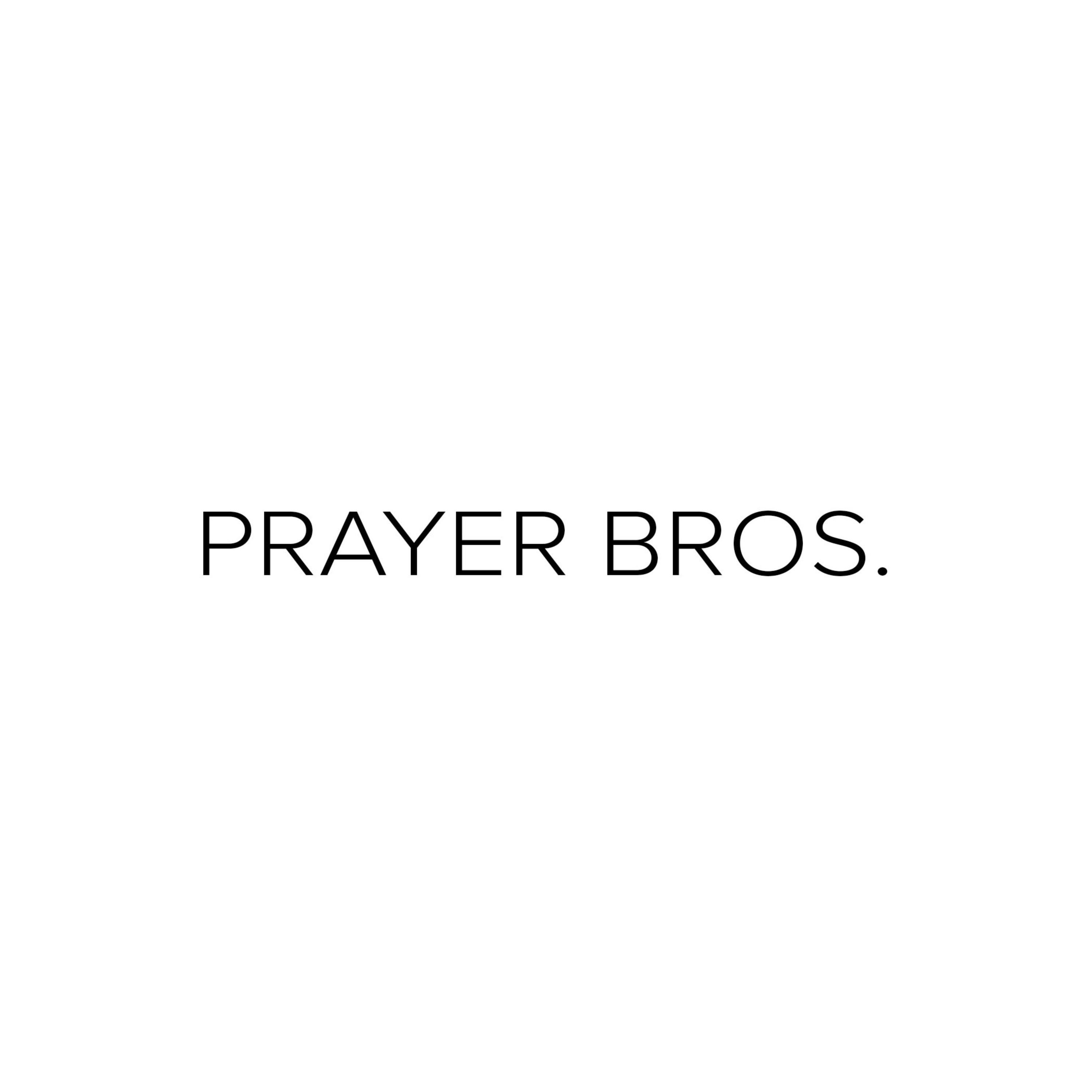 Prayer Bros.