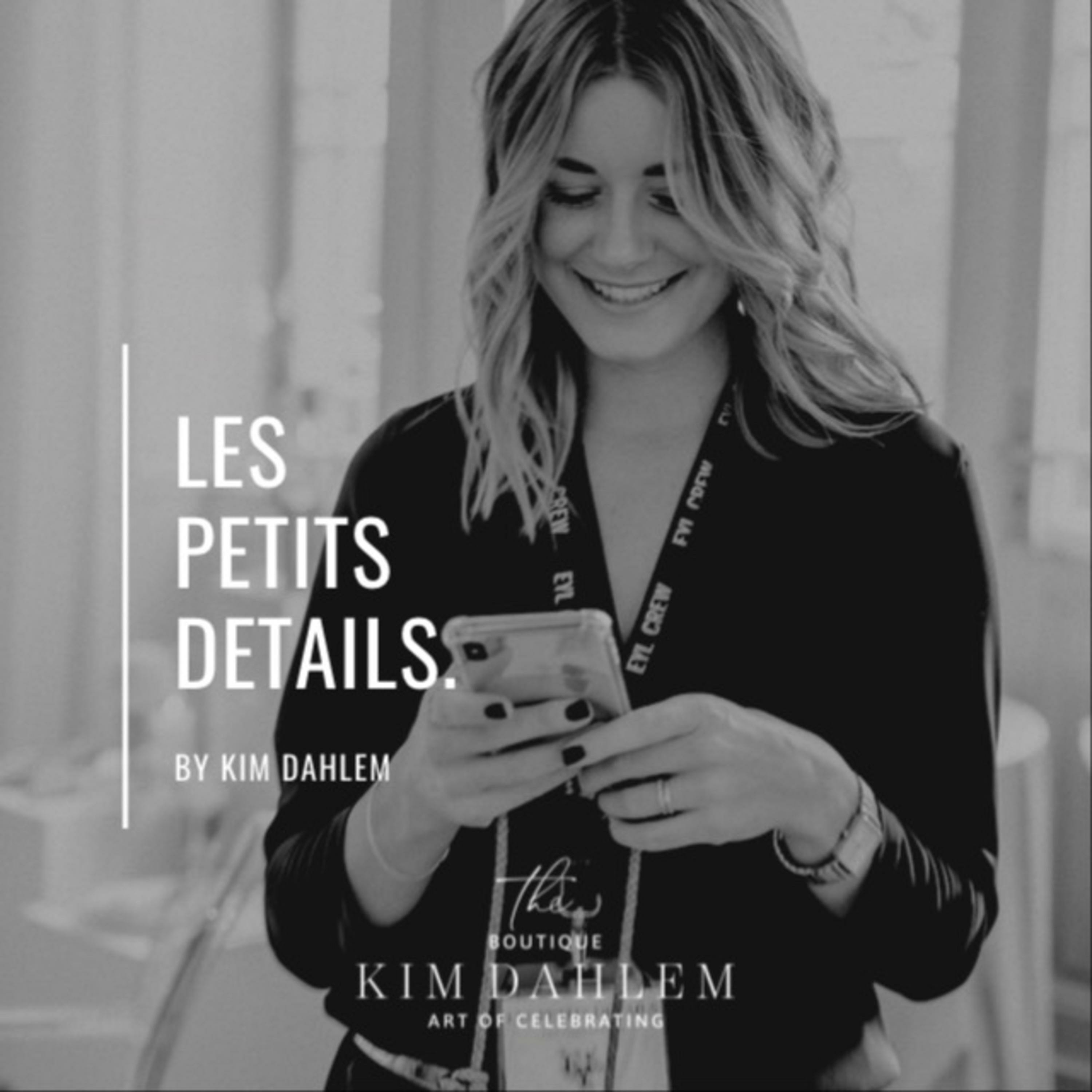 Les Petits Details by Kim Dahlem - The Boutique Art of Celebrating