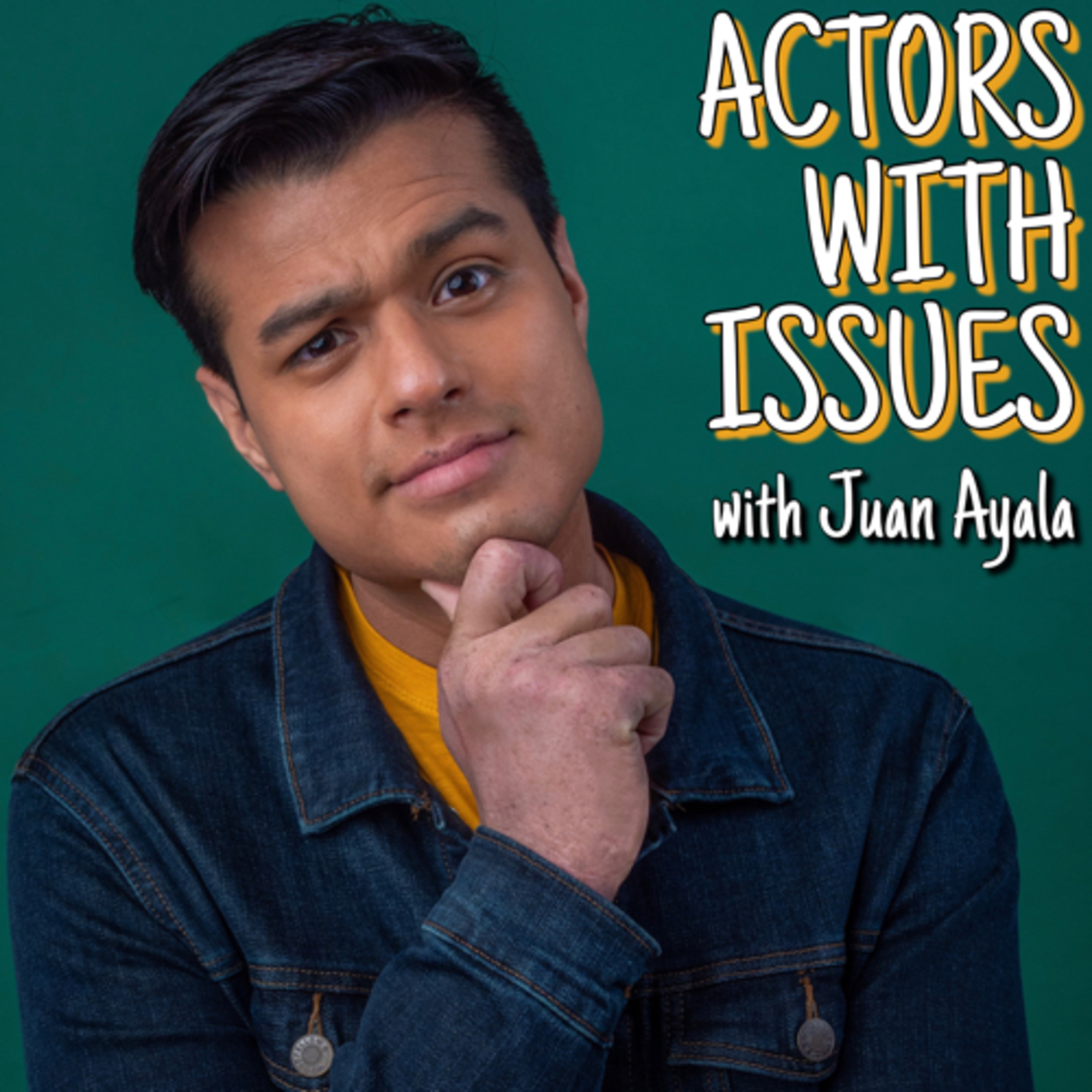 Actors With Issues with Juan Ayala
