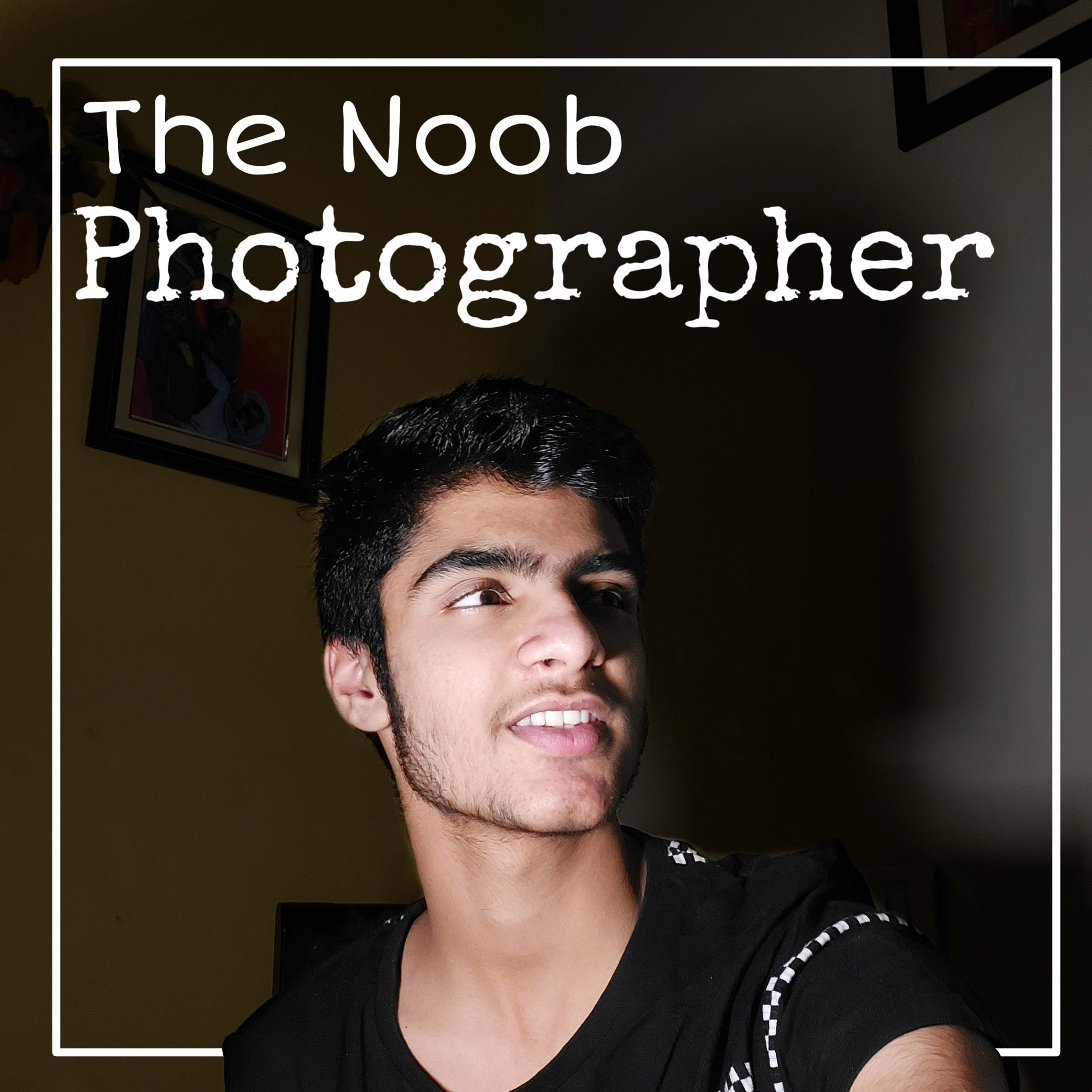 The Noob Photographer