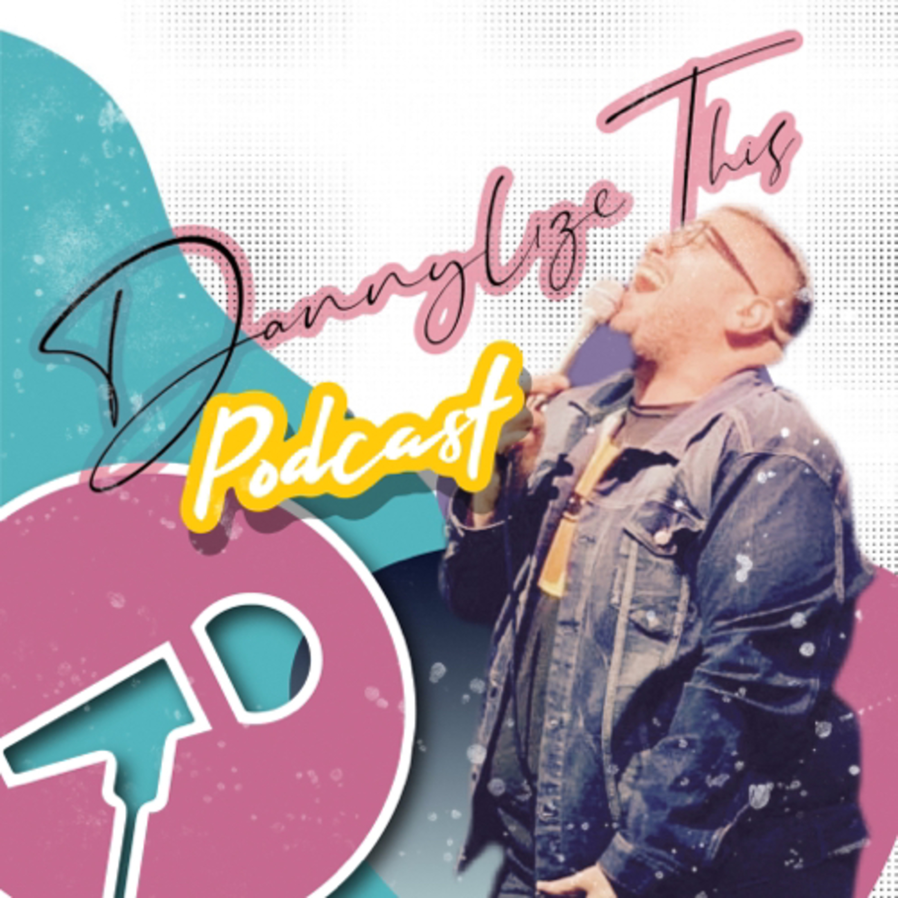 Dannylize This Podcast