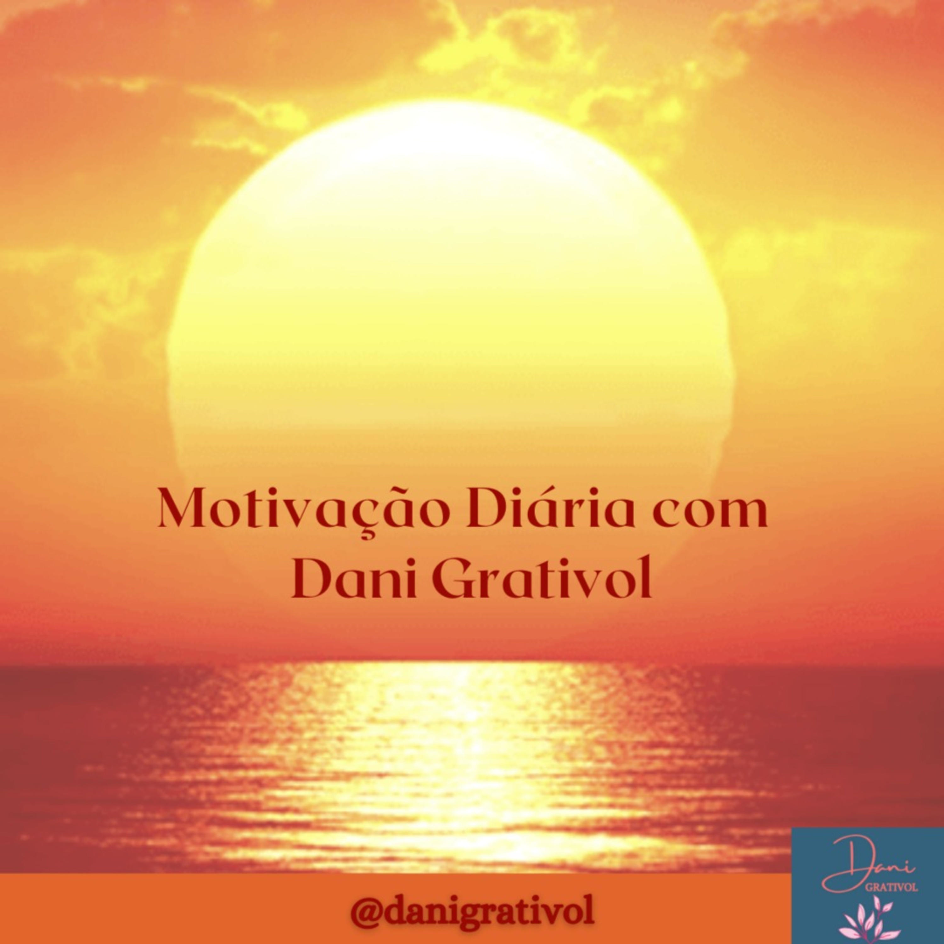 Motivação Diária com Dani Grativol
