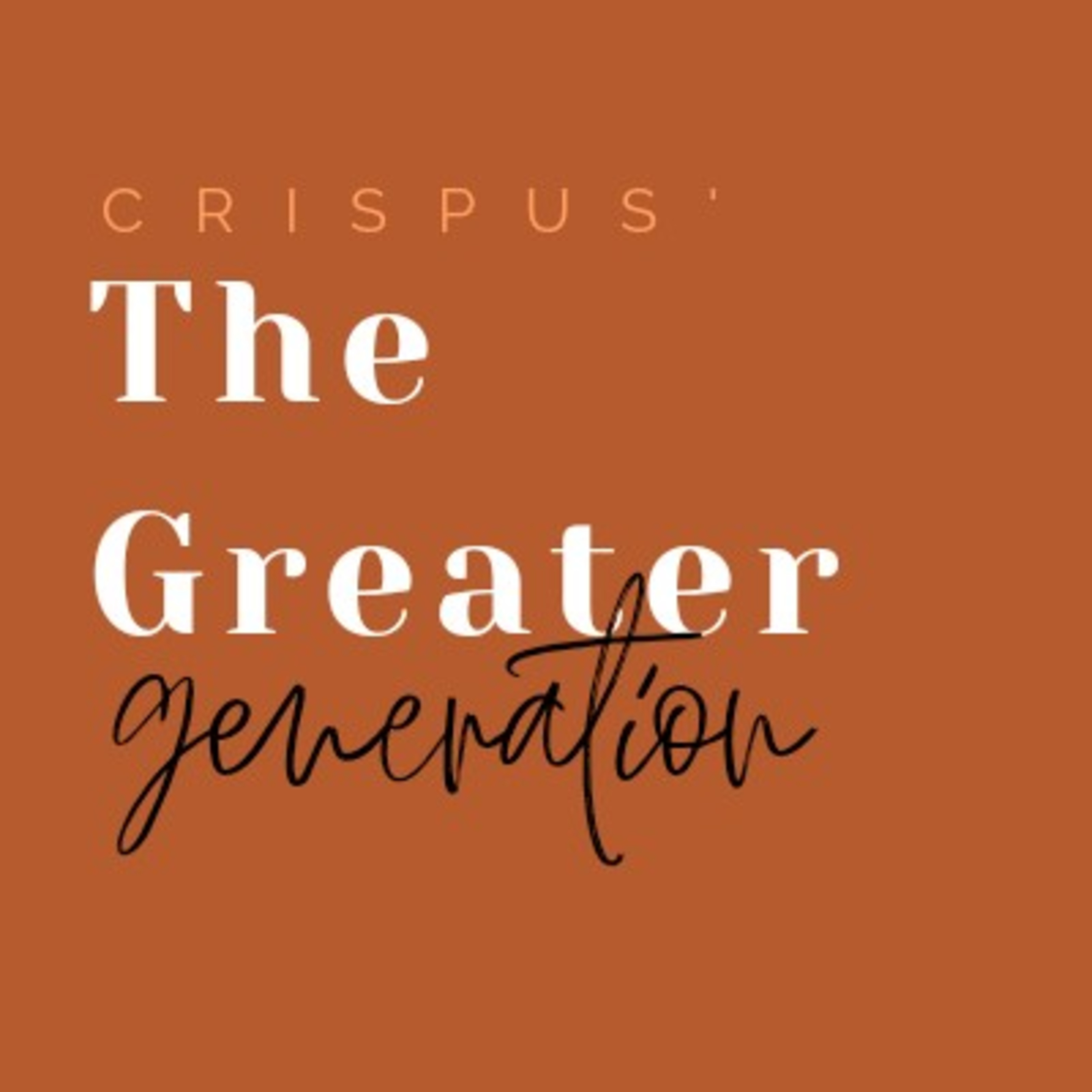 The Greater Generation.