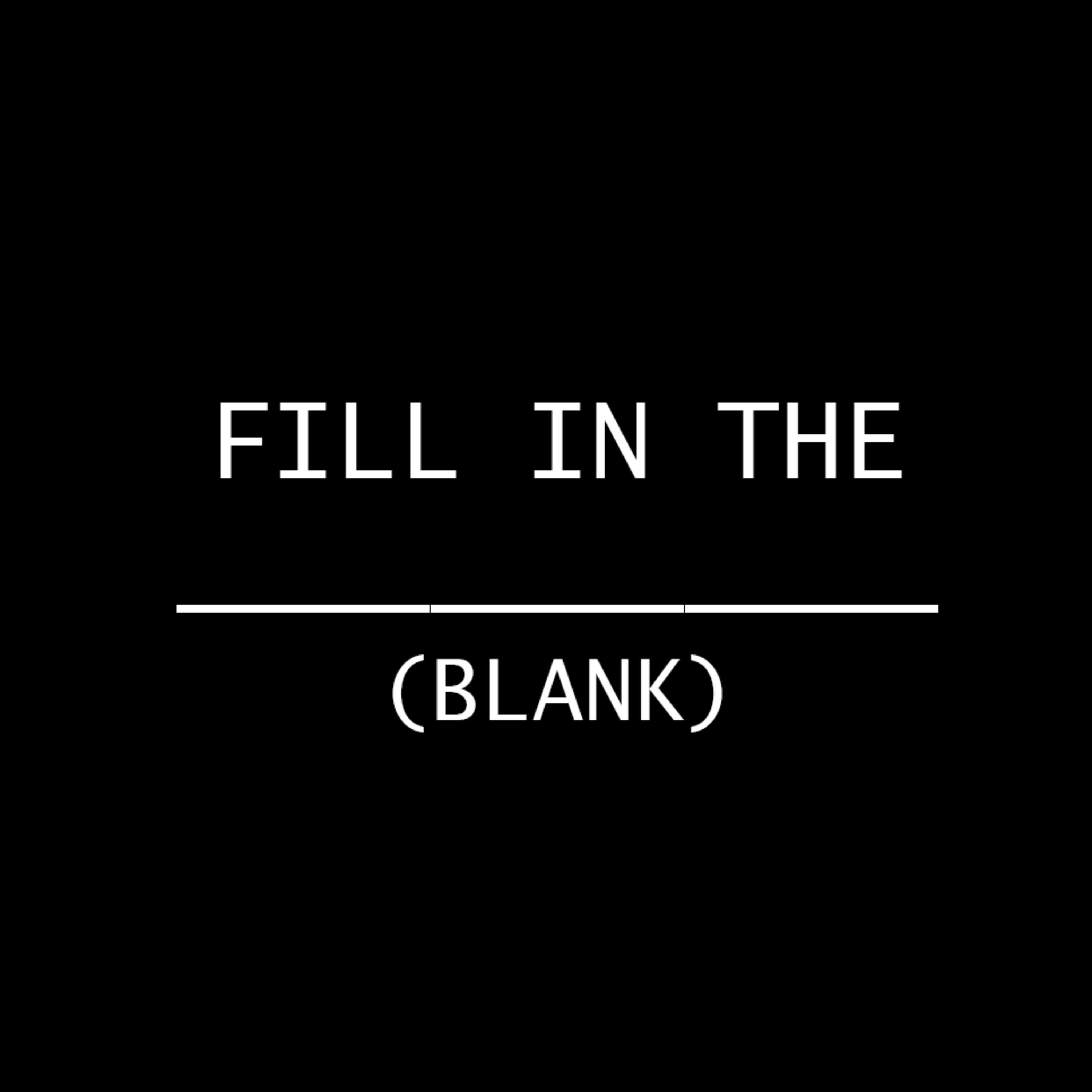 Fill in the Blank