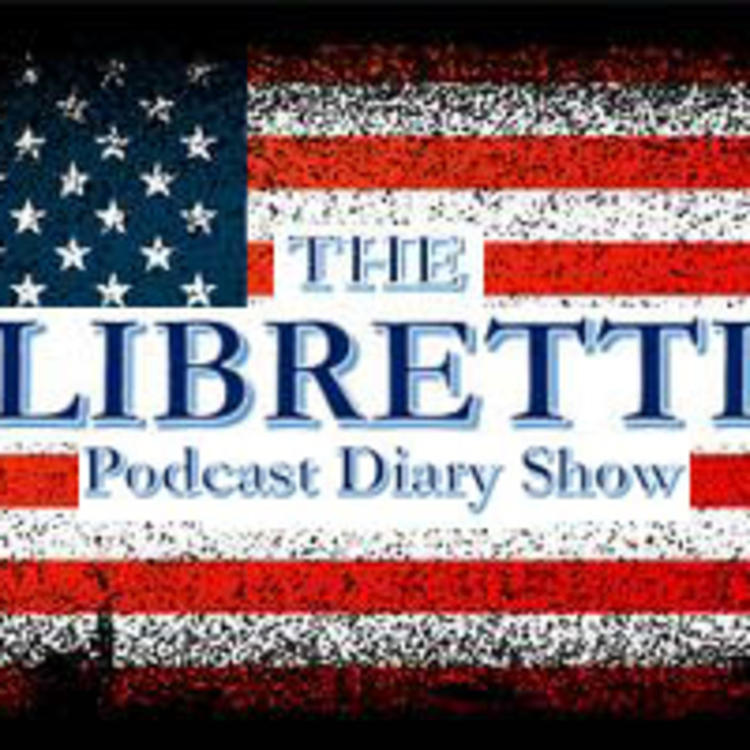 The LIBRETTI PODCAST DIARY SHOW