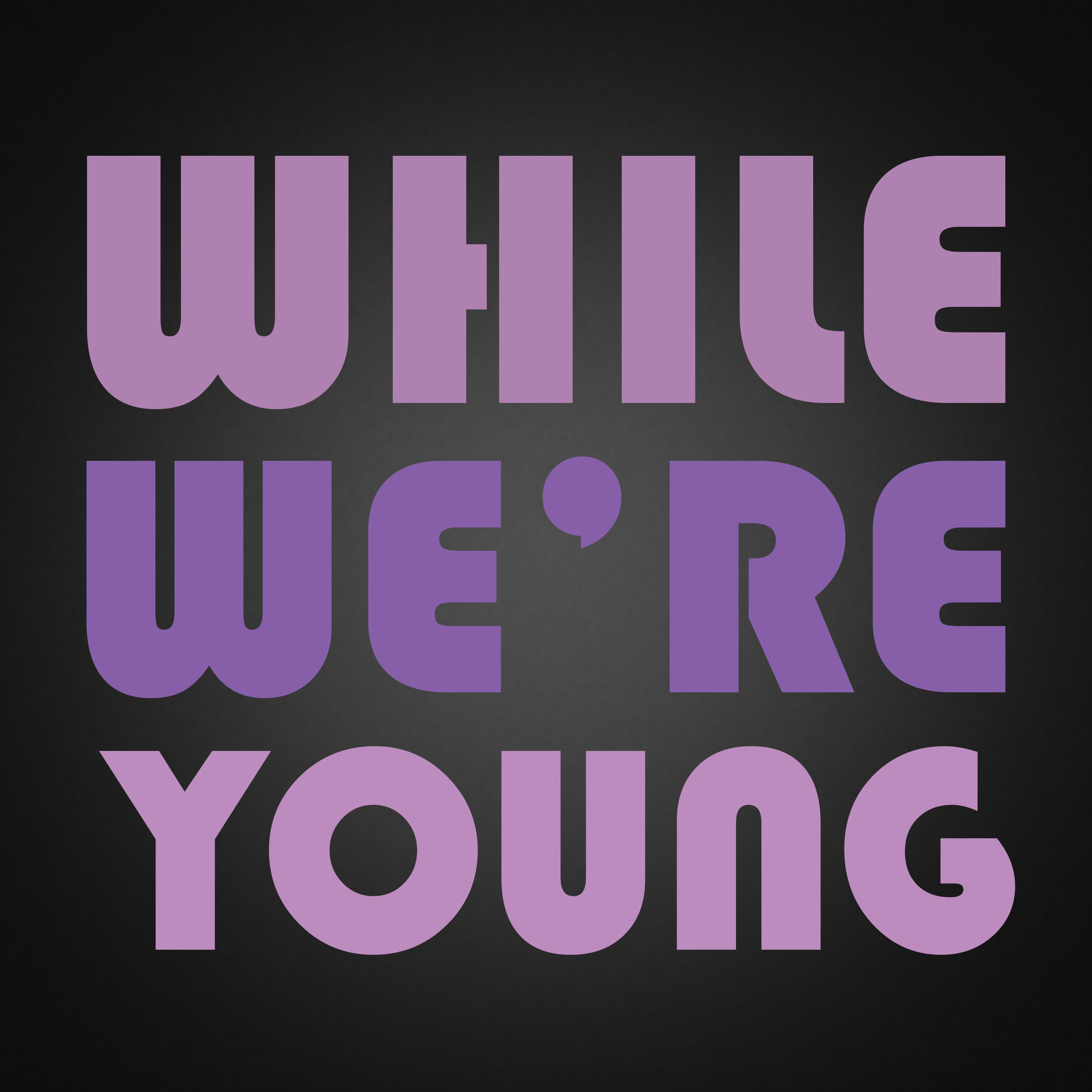 While We’re Young