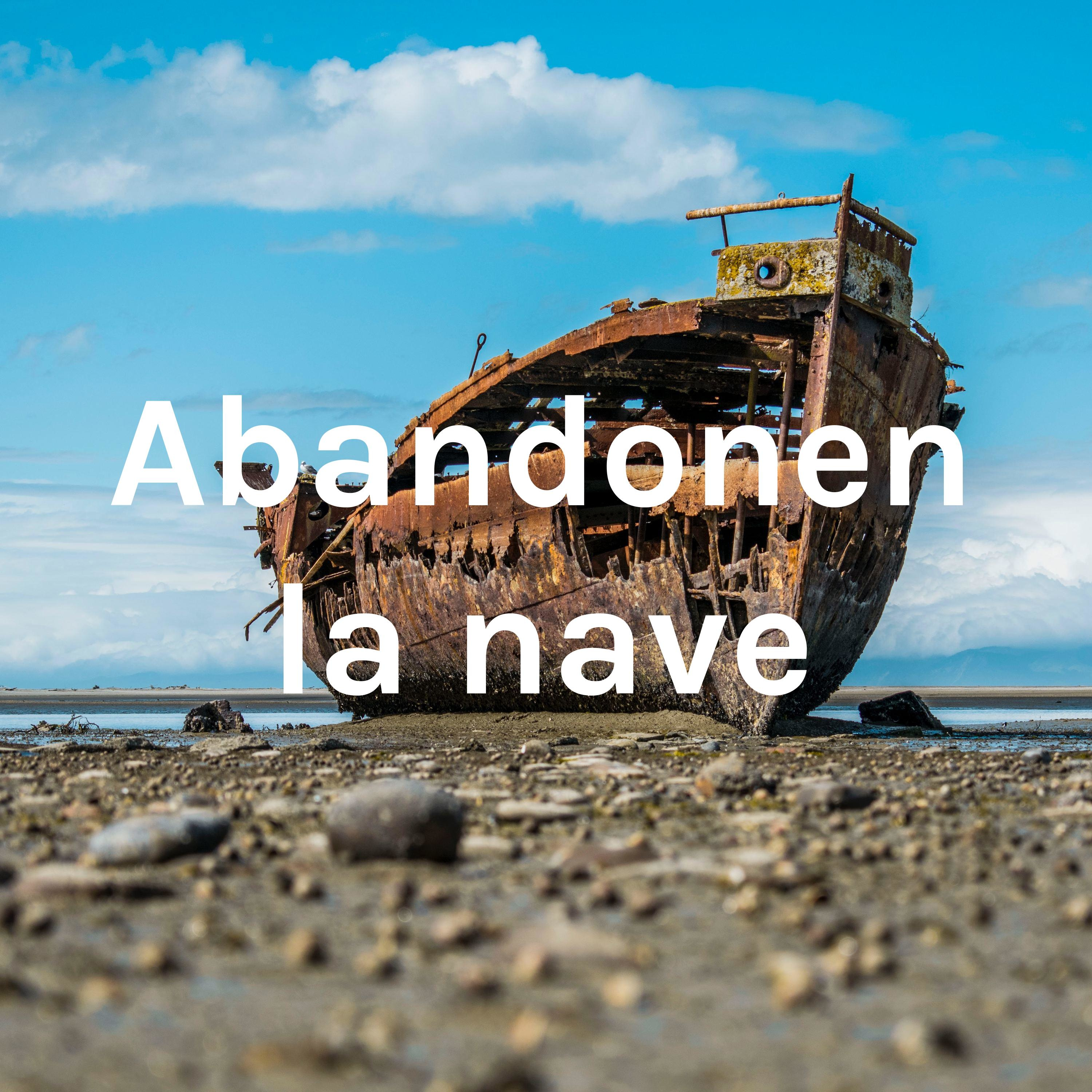 Abandonen la nave