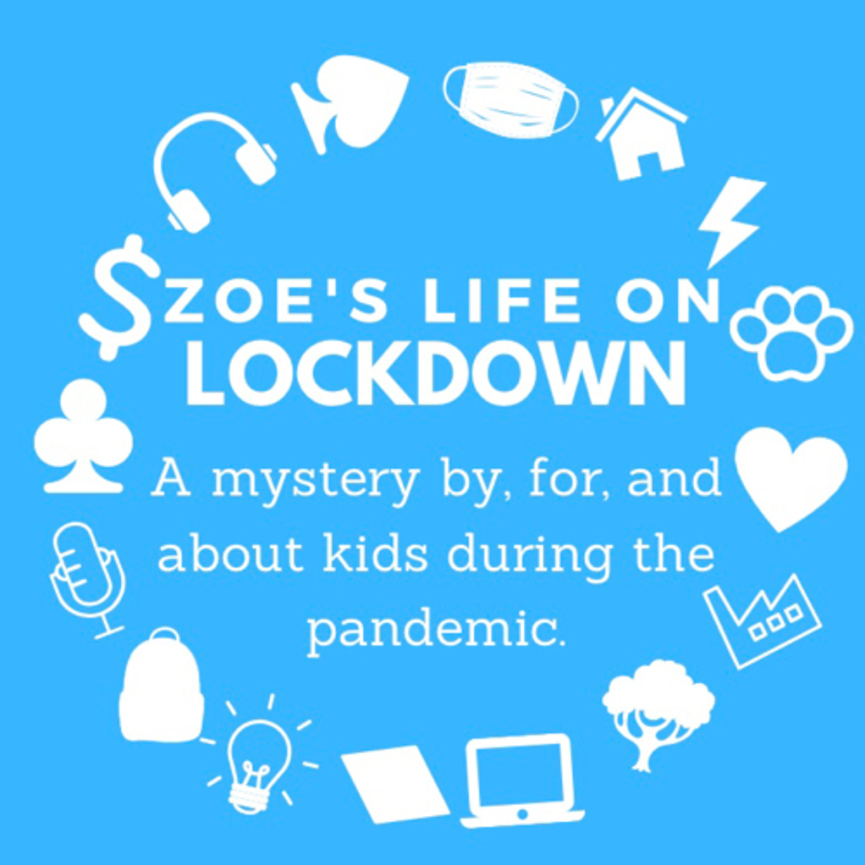 Zoe’s Life on Lockdown