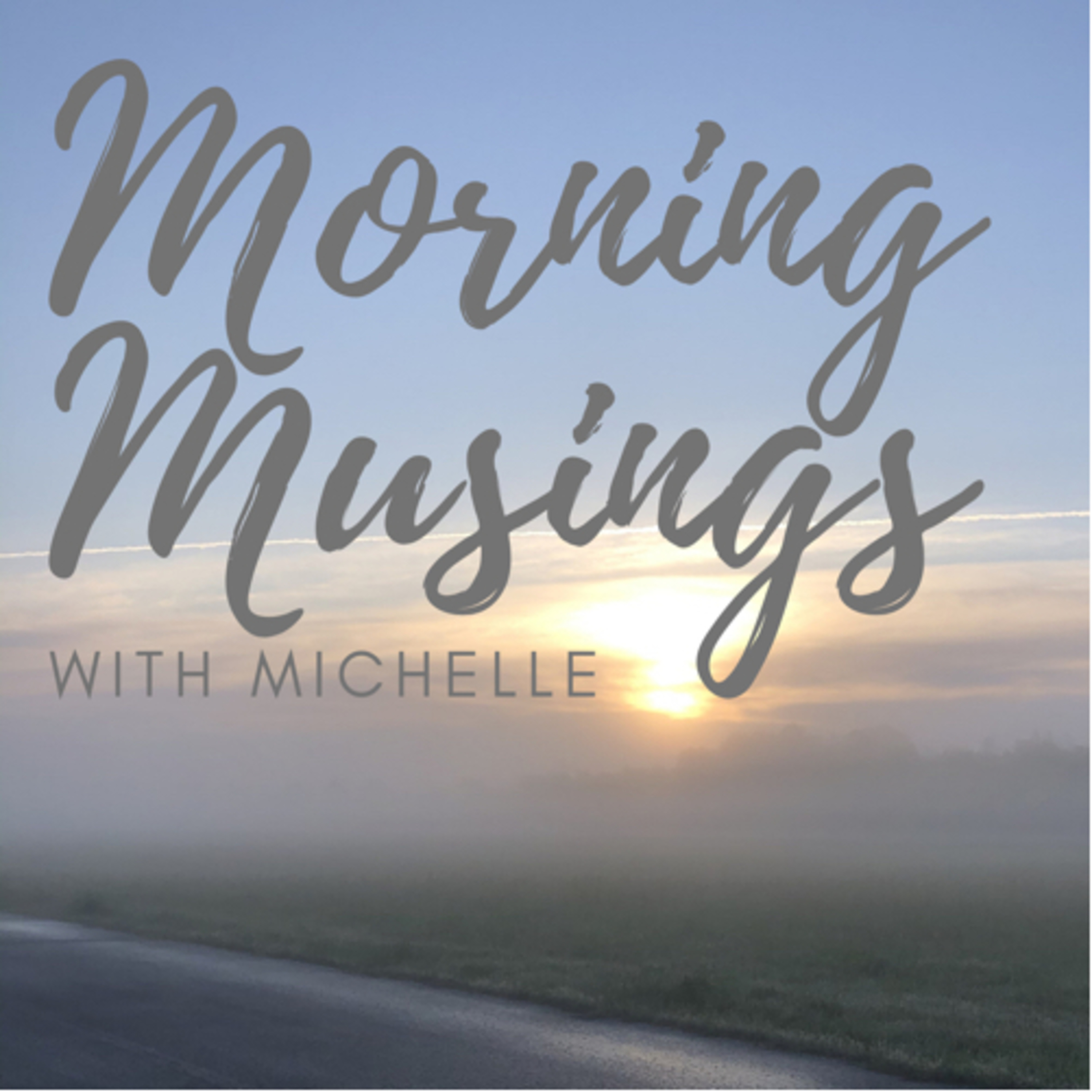 Morning Musings with Michelle