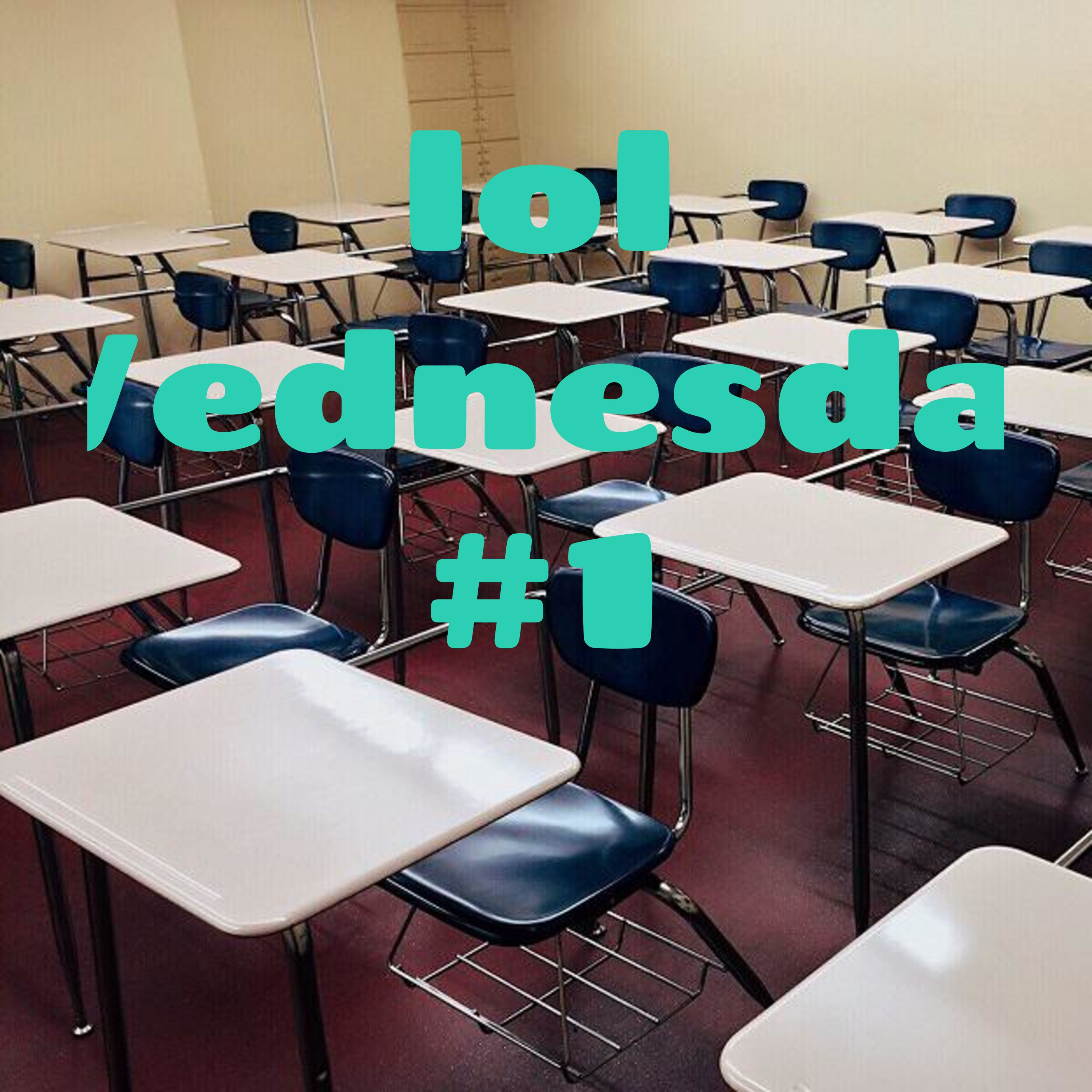 lol Wednesday #1