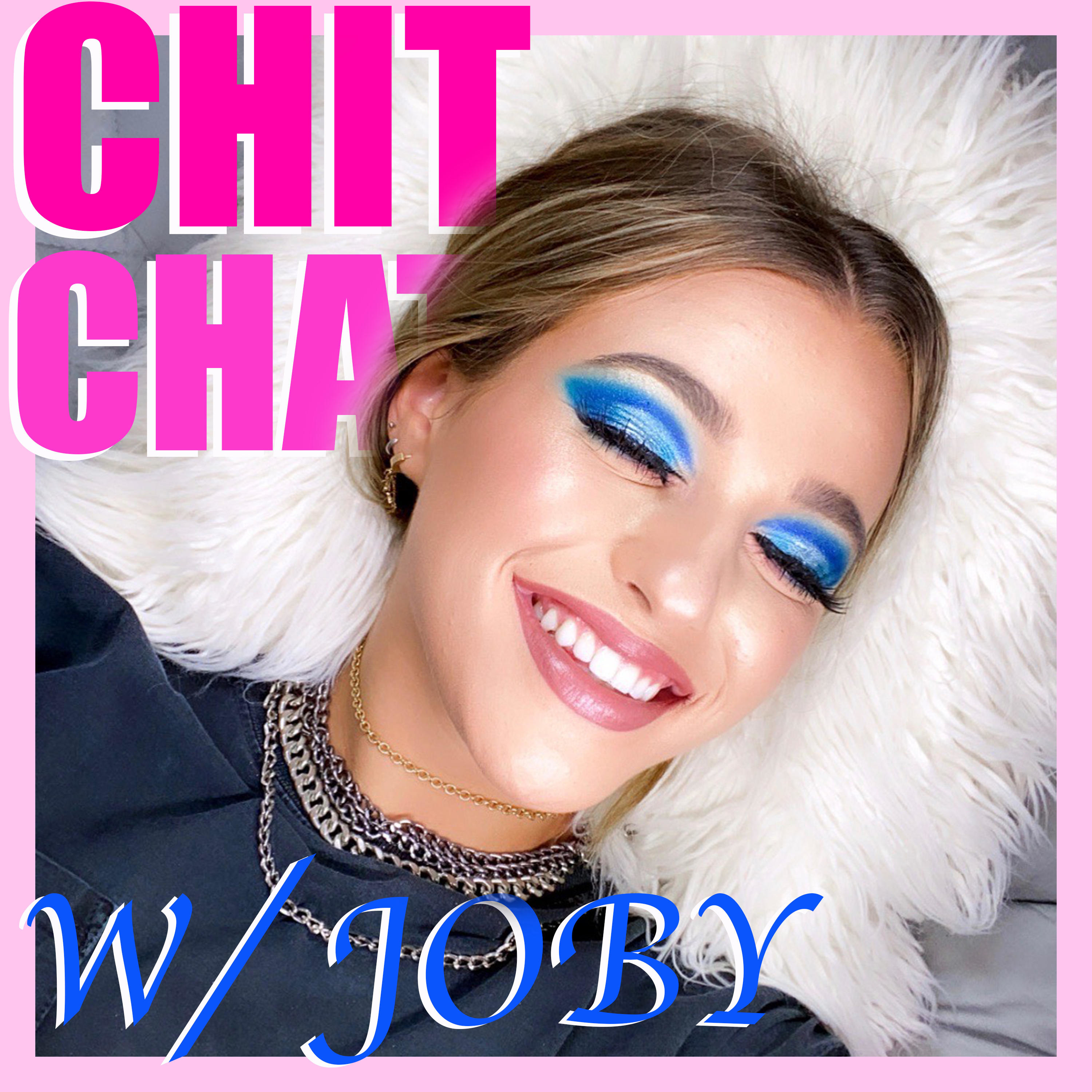 CHIT CHAT WITH JOBY