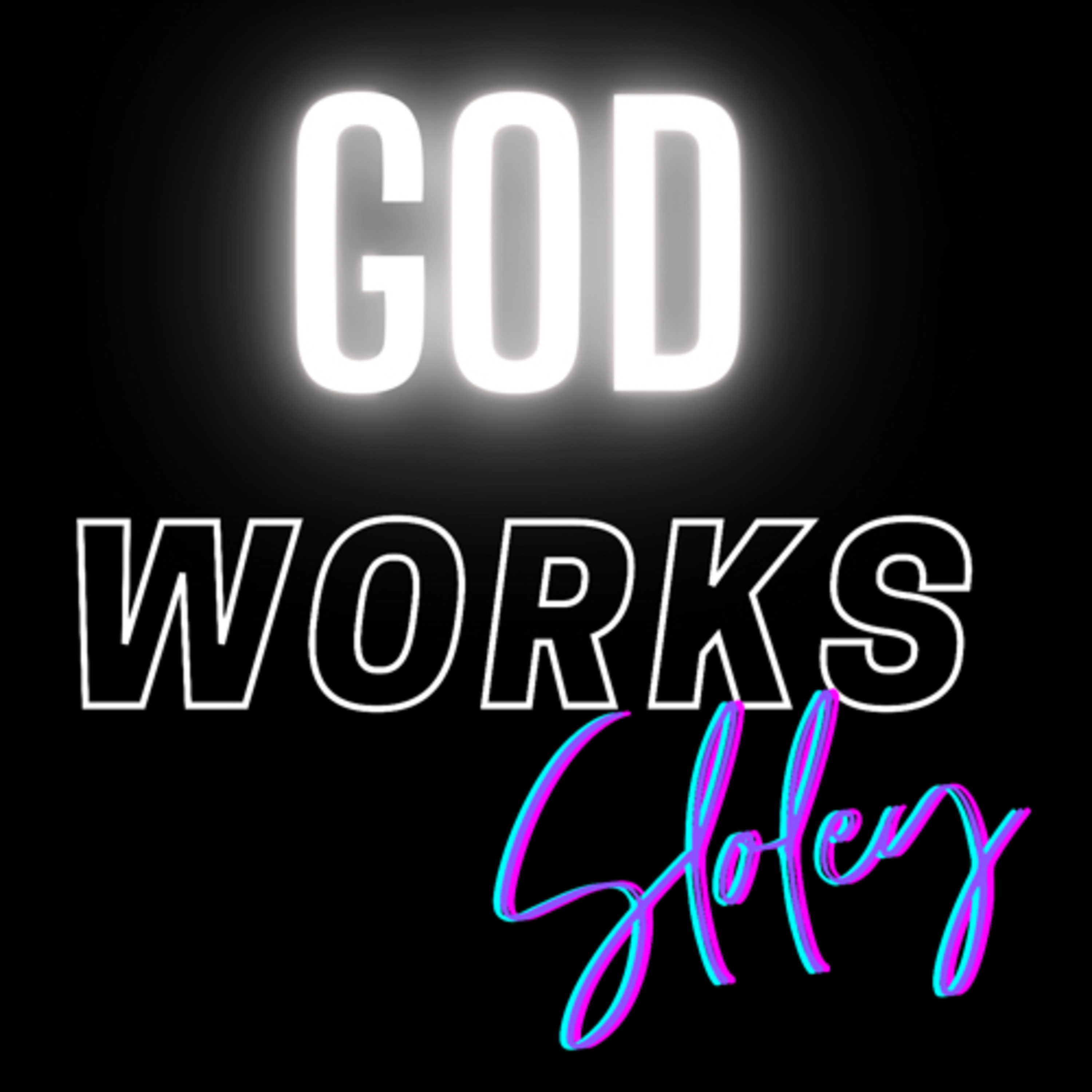 God Works Sloley