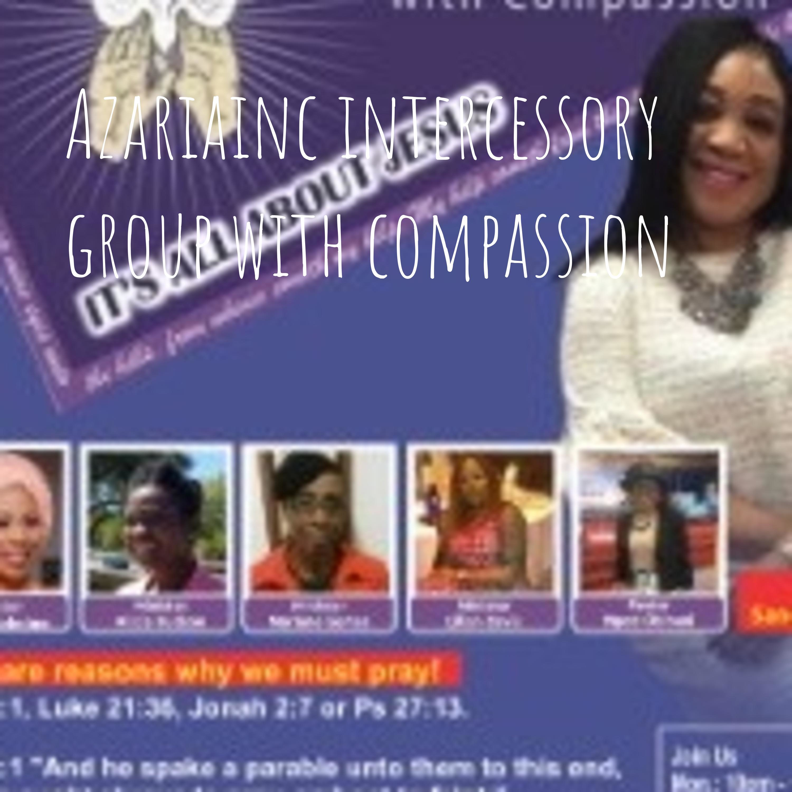 Azariainc intercessory group with compassion